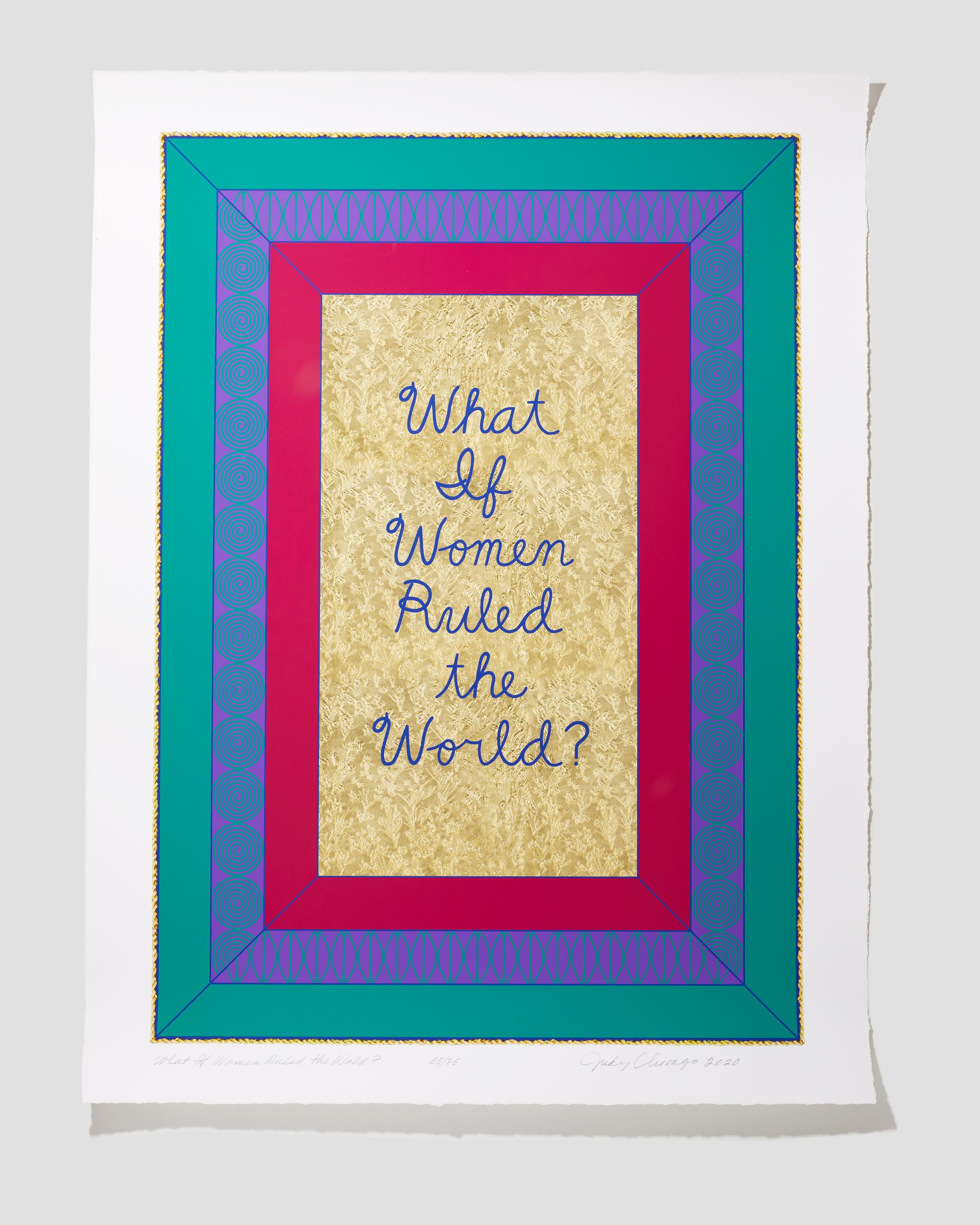 What if Women Ruled the World? - Print by Judy Chicago