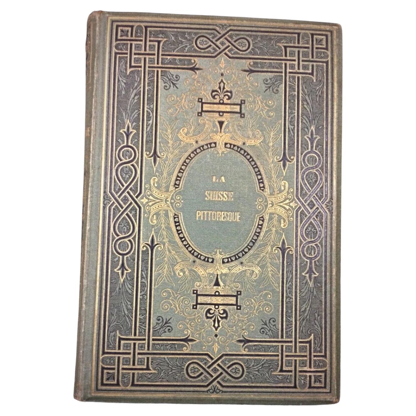 Jules Gourdault's "La Suisse Pittoresque" - Second Edition c. 1882 - 2Y69 For Sale