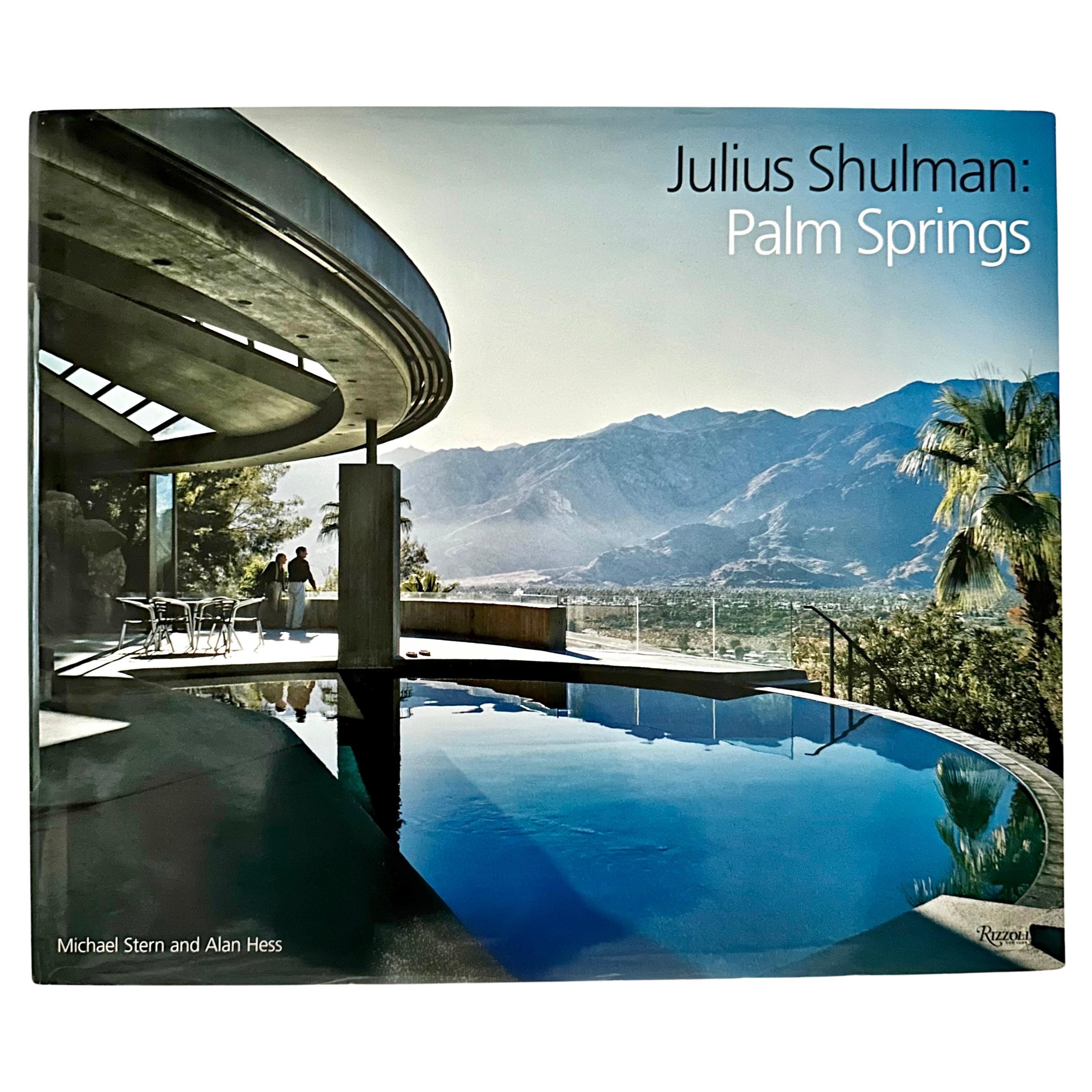 Julius Shulman: Palm Springs - Michael Stern & Alan Hess - 1st Edition, 2008 For Sale