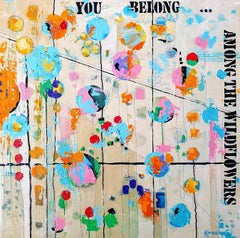 You belong... Among the Wildflowers - Freedom Abstract Bold Statement Invest