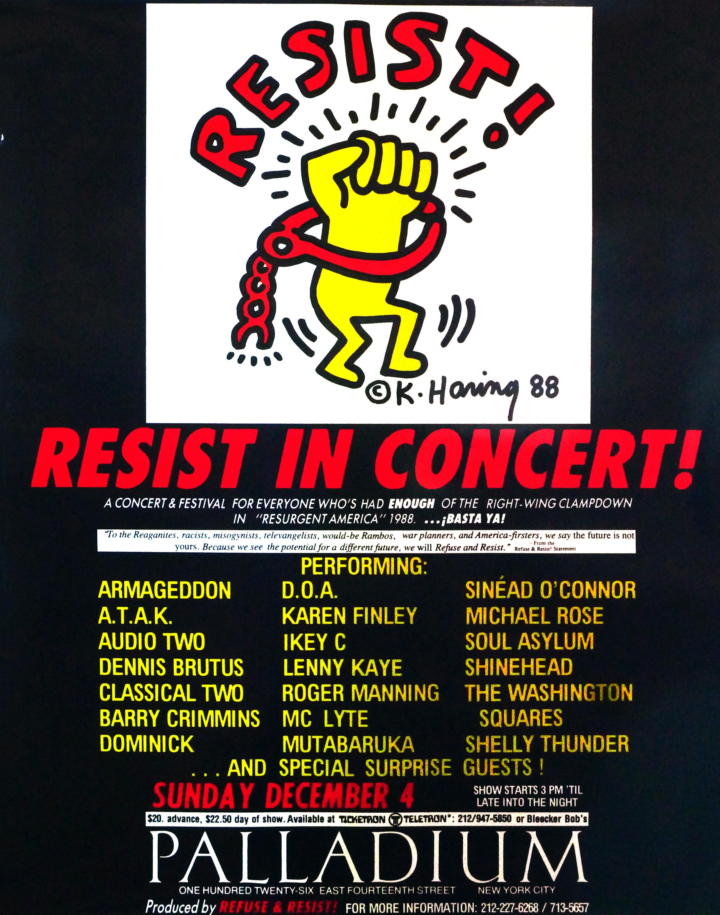 Keith Haring Resist in Concert! 1988: 
This rare poster was designed and illustrated by Keith Haring in 1988 for a Refuse and Resist produced concert December 4, 1988 at New York's Palladium nightclub. A rare Haring activist poster produced during