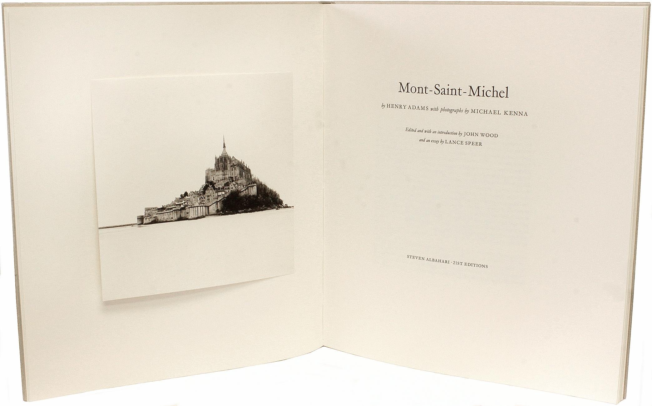 AUTHOR: KENNA, Michael - Henry Adams. 

TITLE: Mont-Saint-Michel.

PUBLISHER: 21st Editions, 2007.

DESCRIPTION: SIGNED LIMITED EDITION. 1 vol., 16-3/4
