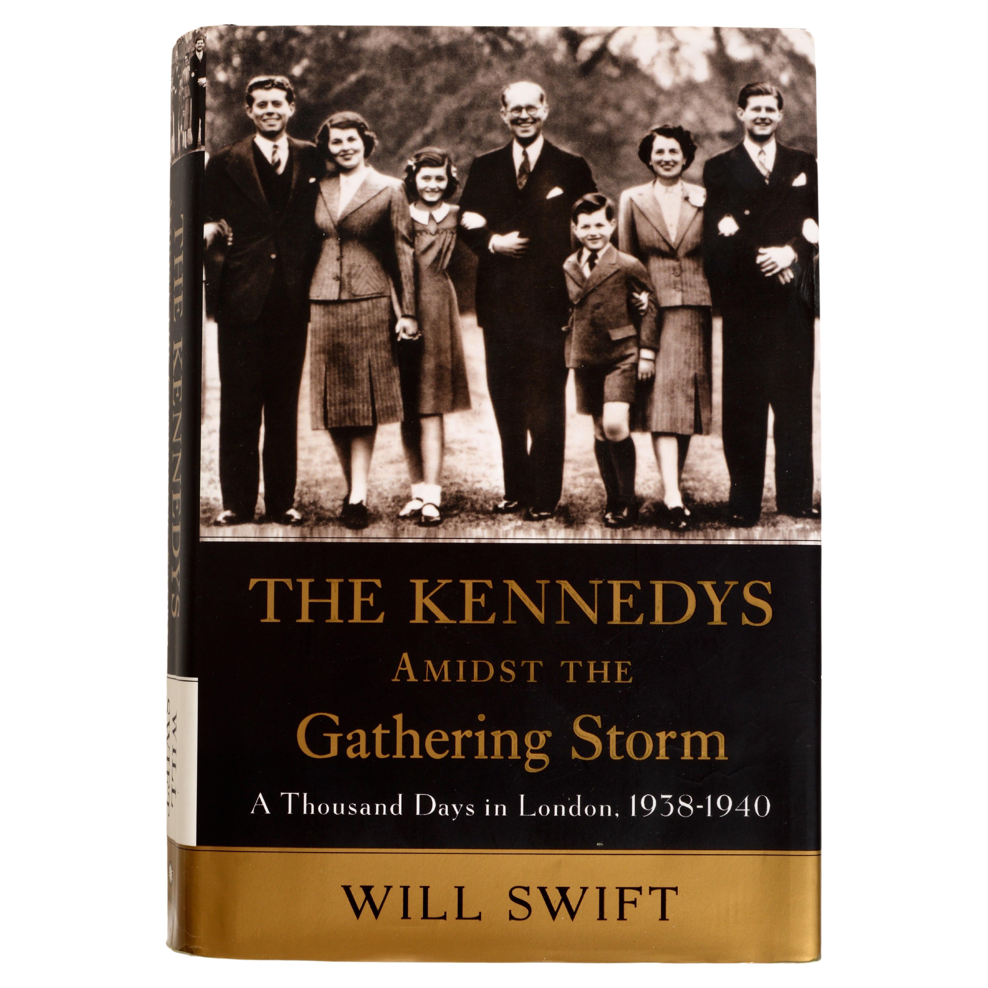 Kennedys Amidst the Gathering Storm: A 1000 Days in London, 1938-1940, Signed   For Sale