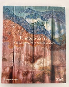 Kimono as Art The Landscapes of Itchiku Kubota by Dale Carolyn Gluckman, Hollis