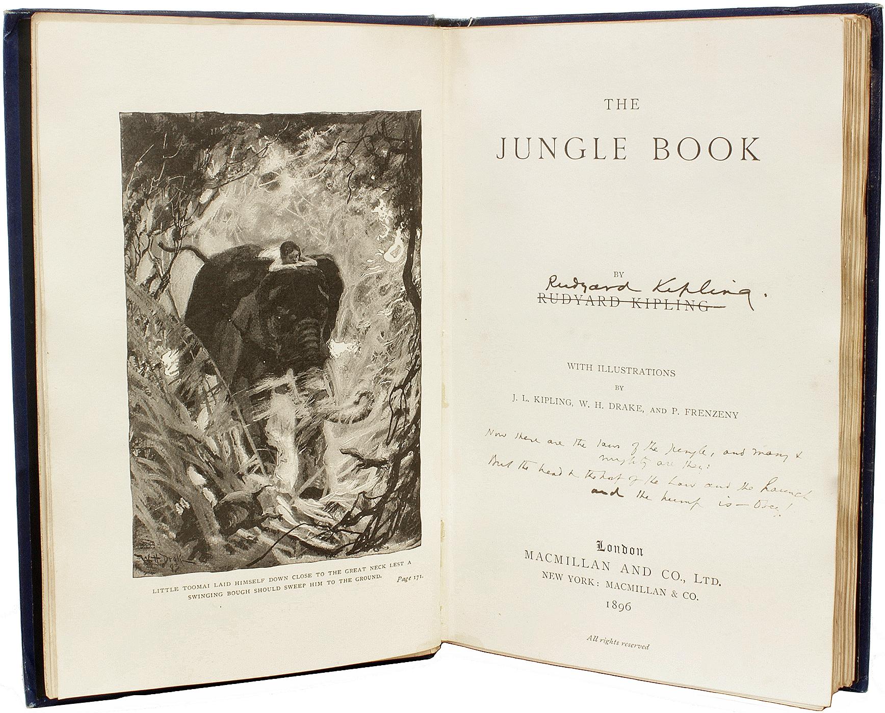 AUTHOR: KIPLING, Rudyard.

TITLE: The Jungle Book - The Second Jungle Book.

PUBLISHER: London: Macmillan & Co., Ltd., 1896 / 1895.

DESCRIPTION: THE JUNGLE BOOK SIGNED WITH A 4 LINE QUOTE. 2 vols., Fourth & Second Editions, 7-1/2