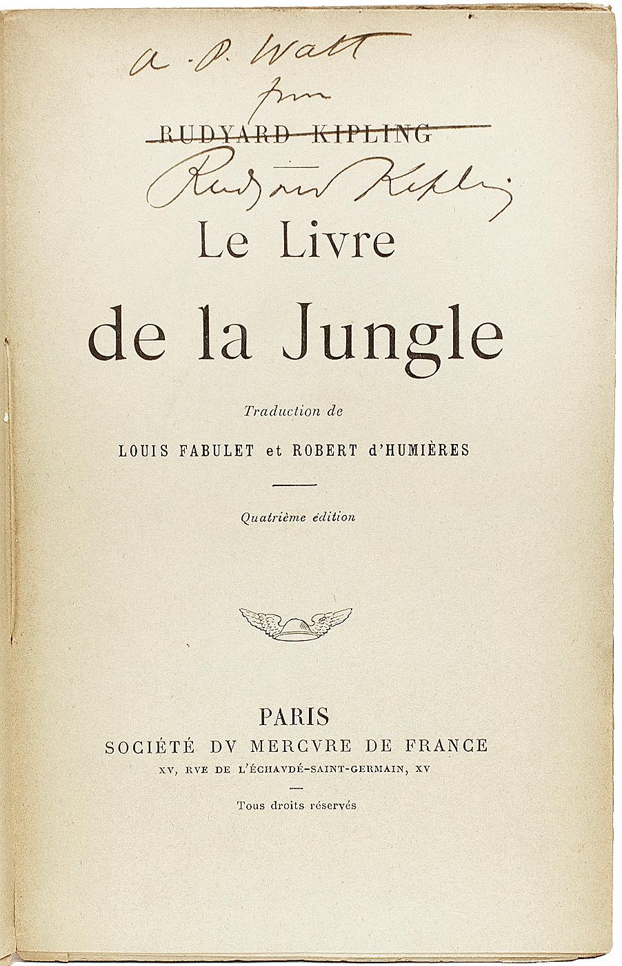 AUTHOR: KIPLING, Rudyard. 

TITLE: Le Livre de la Jungle - with - Le Second Livre de la Jungle.

PUBLISHER: Paris, Societe Du Mercure De France, 1899.

DESCRIPTION: FOURTH AND FIRST FRENCH EDITIONS BOTH INSCRIBED. 2 vols., French translation by