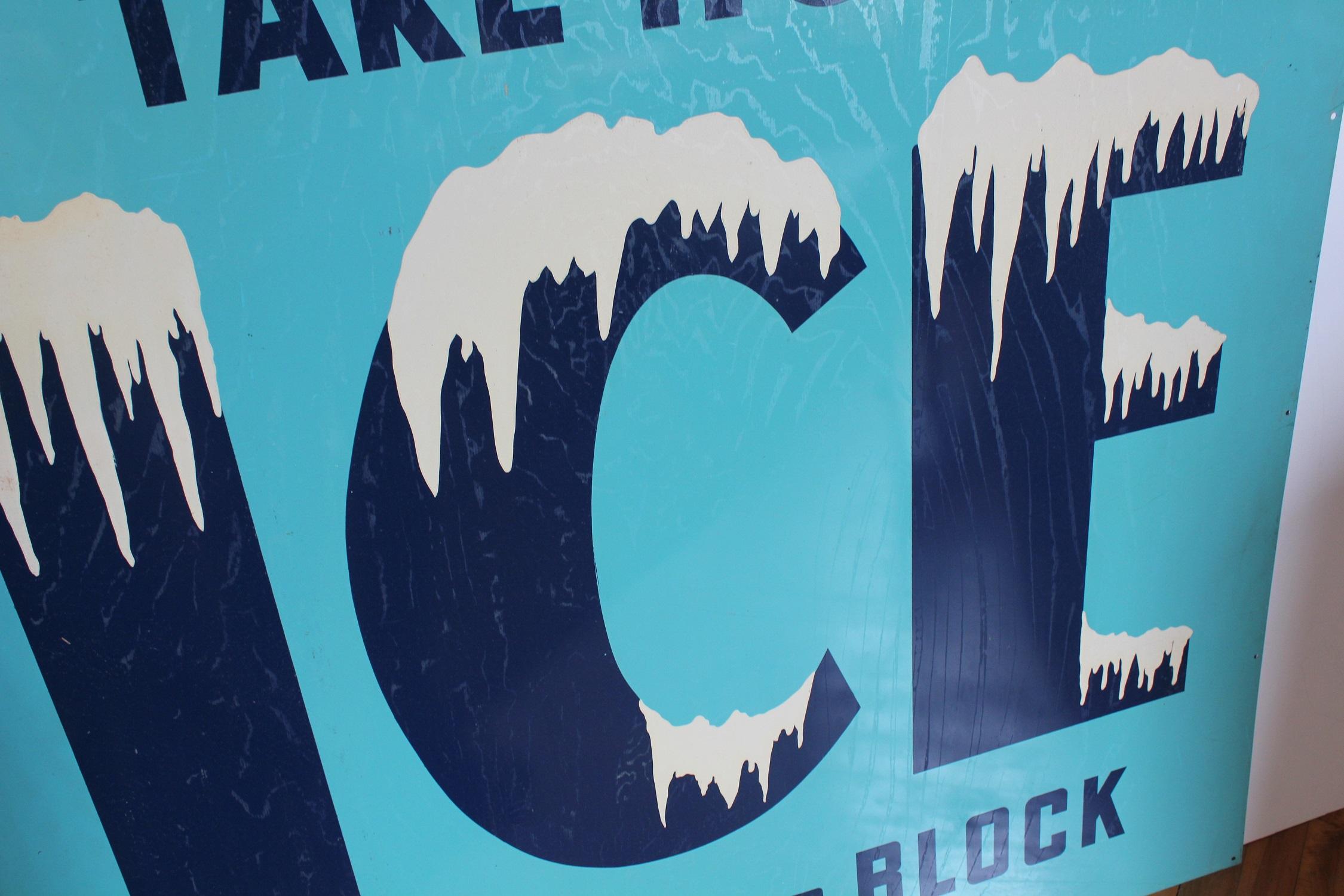 Large 1950s metal sign “Take Home Ice Crushed Or Block”.