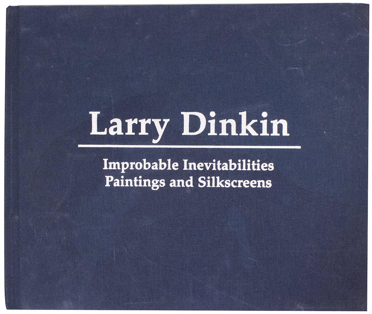 Larry Dinkin: Improbable Inevitabilities - Paintings and Silkscreens (2002) is a beautifully crafted blue cloth hardcover featuring high-quality reproductions of Dinkin’s work. This unpaginated edition includes 13 vibrant color plates and a brief