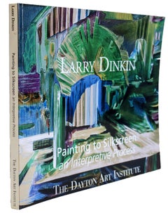 2006 Larry Dinkin 'Larry Dinkin, Painting to Silkscreen: An Interpretive Process