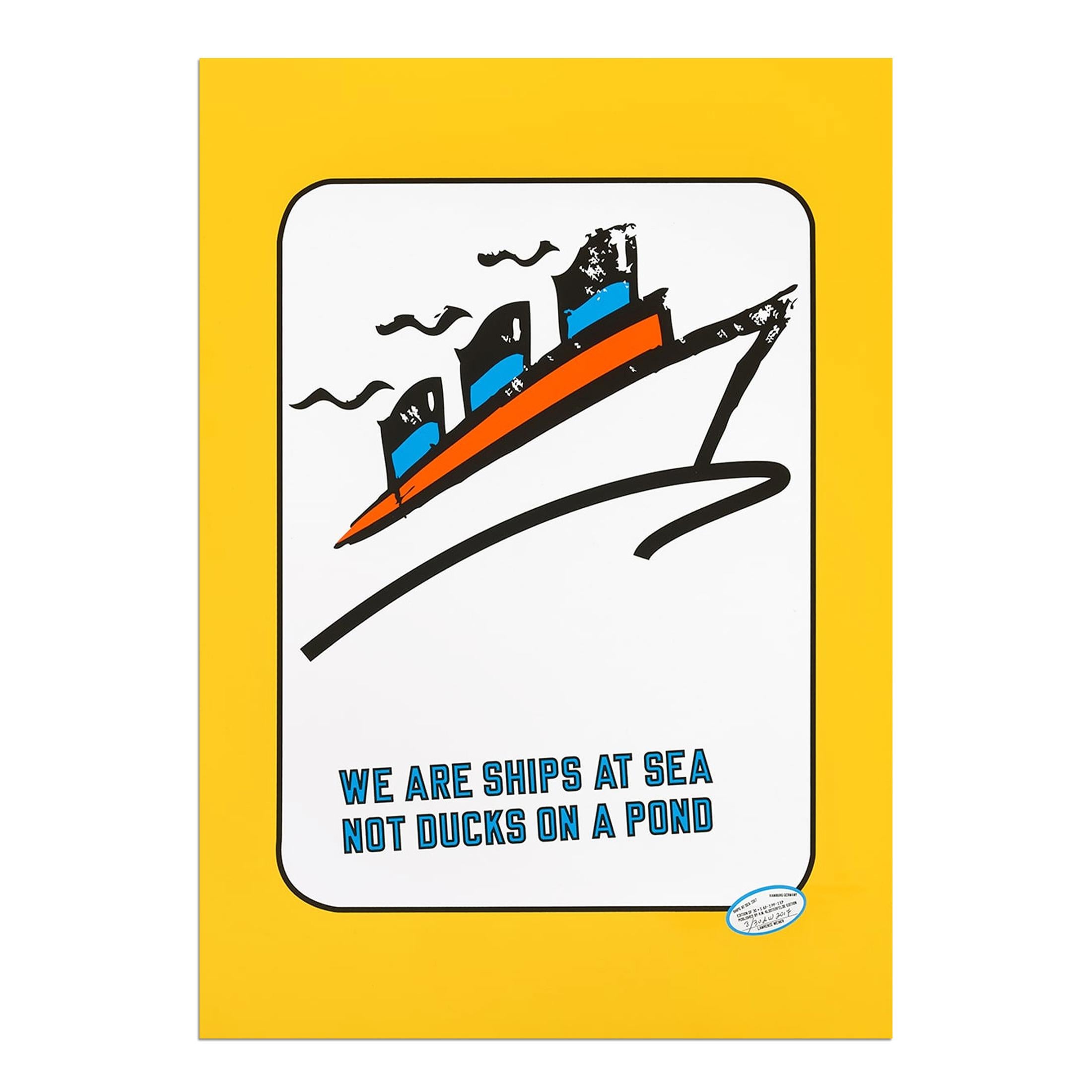 Lawrence Weiner, Somos barcos en el mar, no patos en un estanque - Impresión firmada