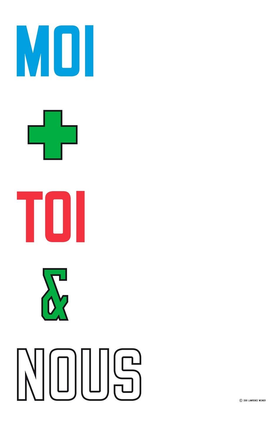 Print Lawrence Weiner - MOI + TOI & NOUS