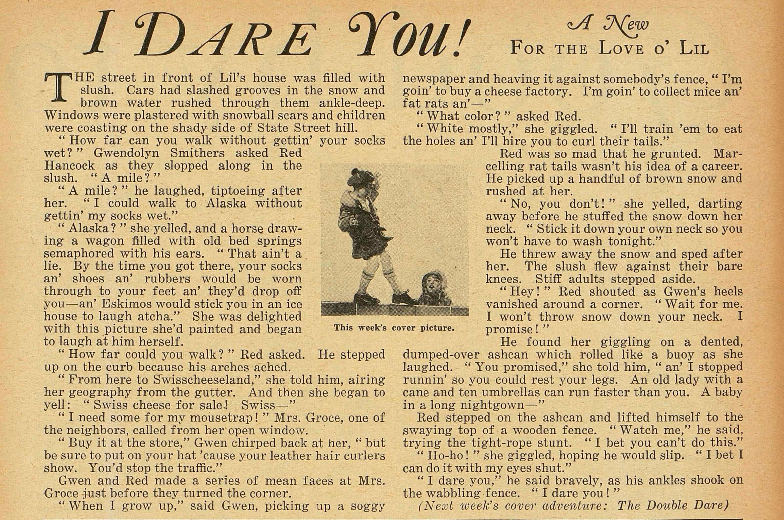 Portada original de la revista Liberty, publicada el 7 de febrero de 1931.

Es invierno y las calles están llenas de barro mientras los niños del barrio, Gwendolyn Smithers y Red Hancock, juegan al aire libre. Red se sube a lo alto de una valla de