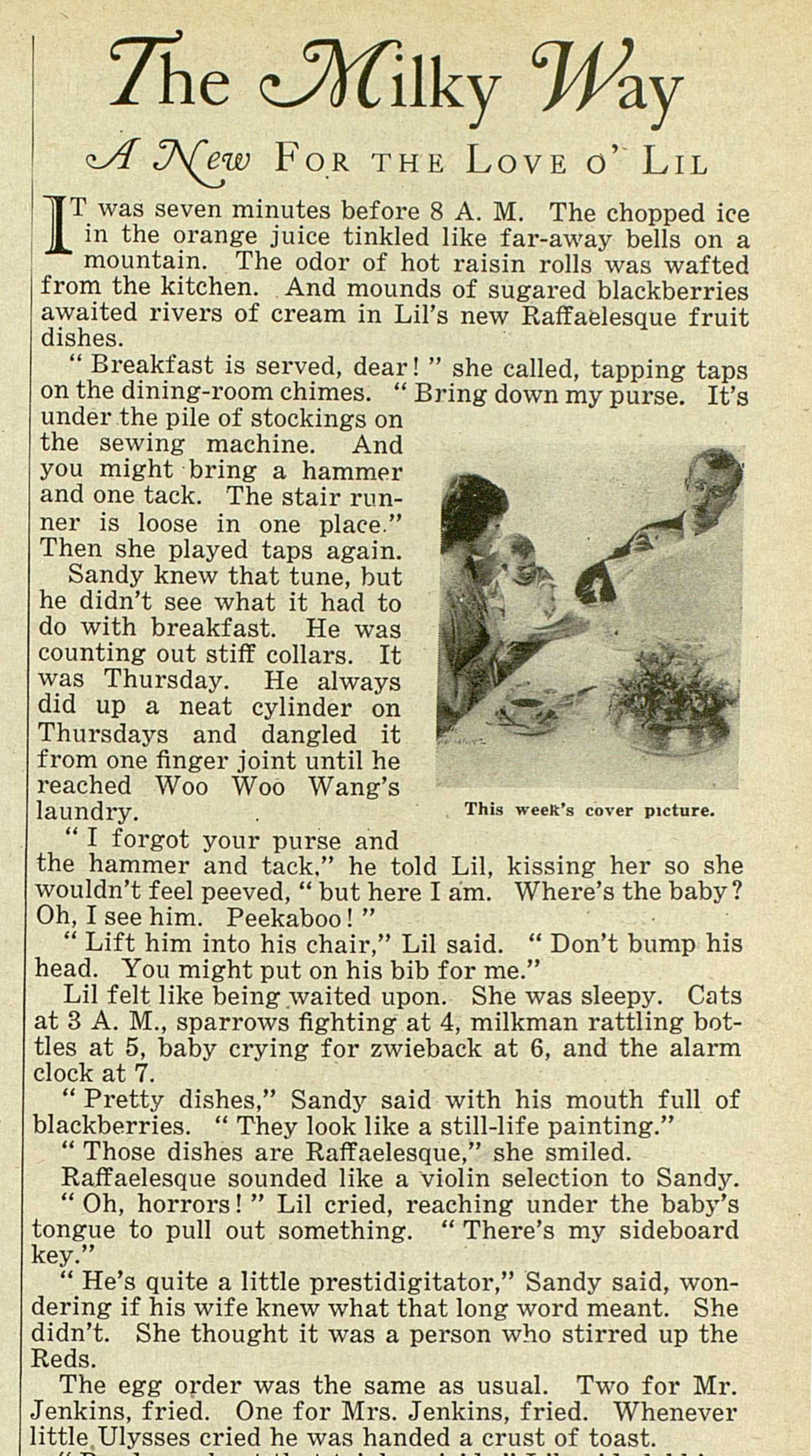 Couverture originale du magazine Liberty, publié le 17 août 1929.

Lil invite Sandy à prendre un bon petit déjeuner dans ses nouveaux plats à fruits. Elle demande à Sandy d'apporter son sac à main et le matériel nécessaire pour réparer le tapis,