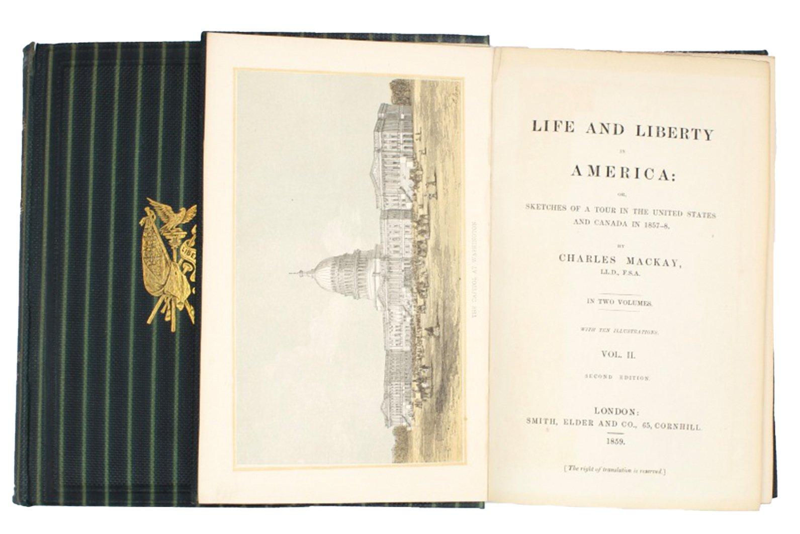 Mackay, Charles. Life and Liberty in America: or, Sketches of a Tour in the United States and Canada, in 1857-1858. London: Smith Elder & Co., 1859. Second edition printing. Two volumes, octavo printings. In the publisher's original dark green