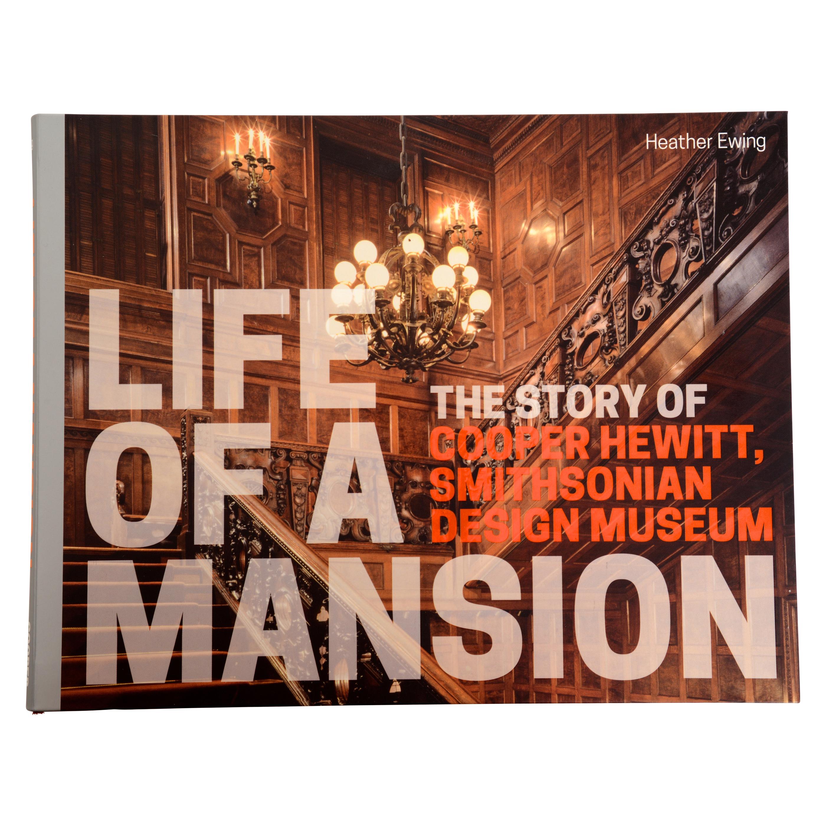 Life of a Mansion - L'histoire de Cooper Hewitt par Heather Ewing, 1ère édition en vente