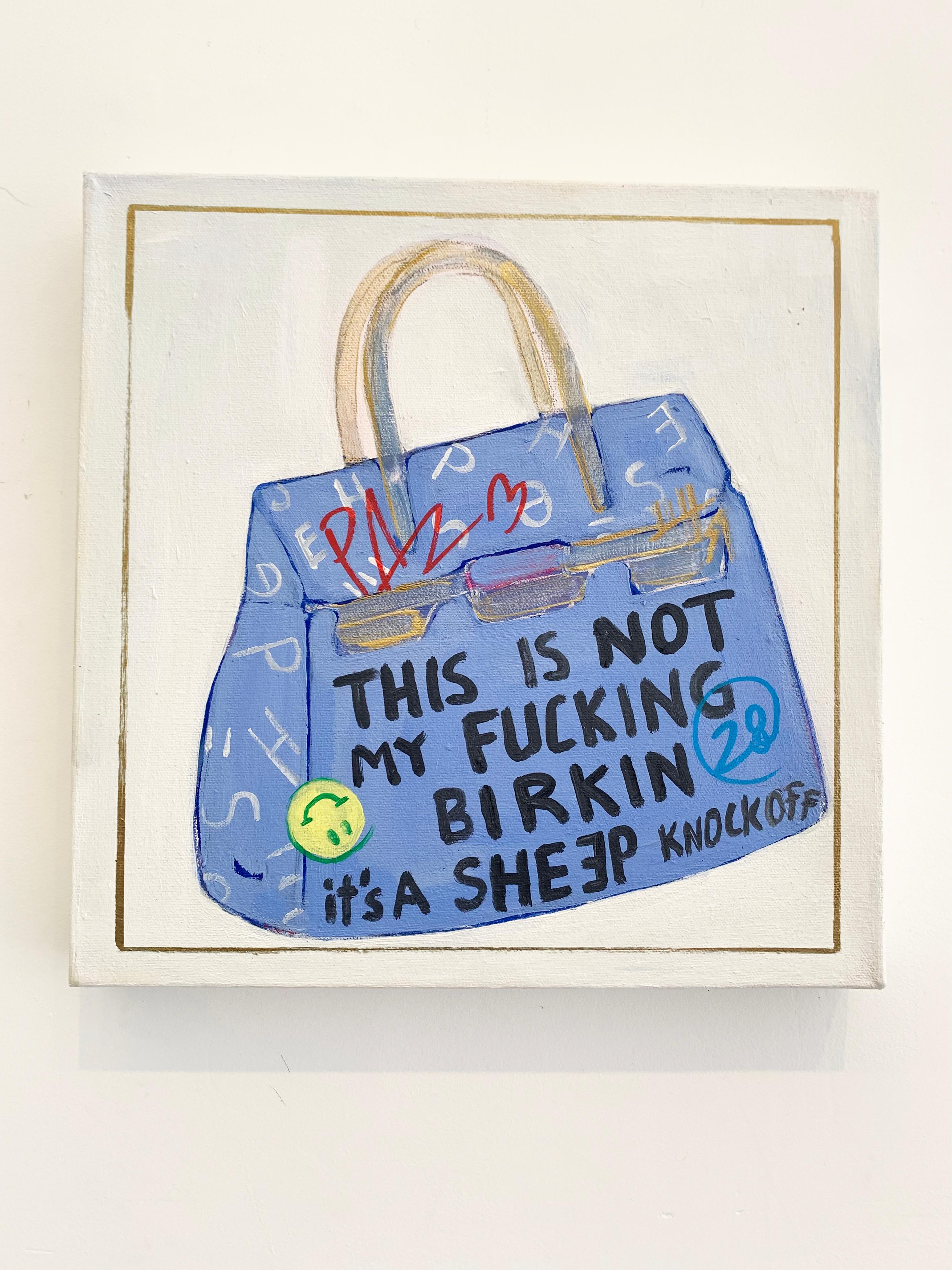 This is Not My F... Birkin, It's my Sheep Knockoff - Acrylic on Wood - Painting by Little Ricky