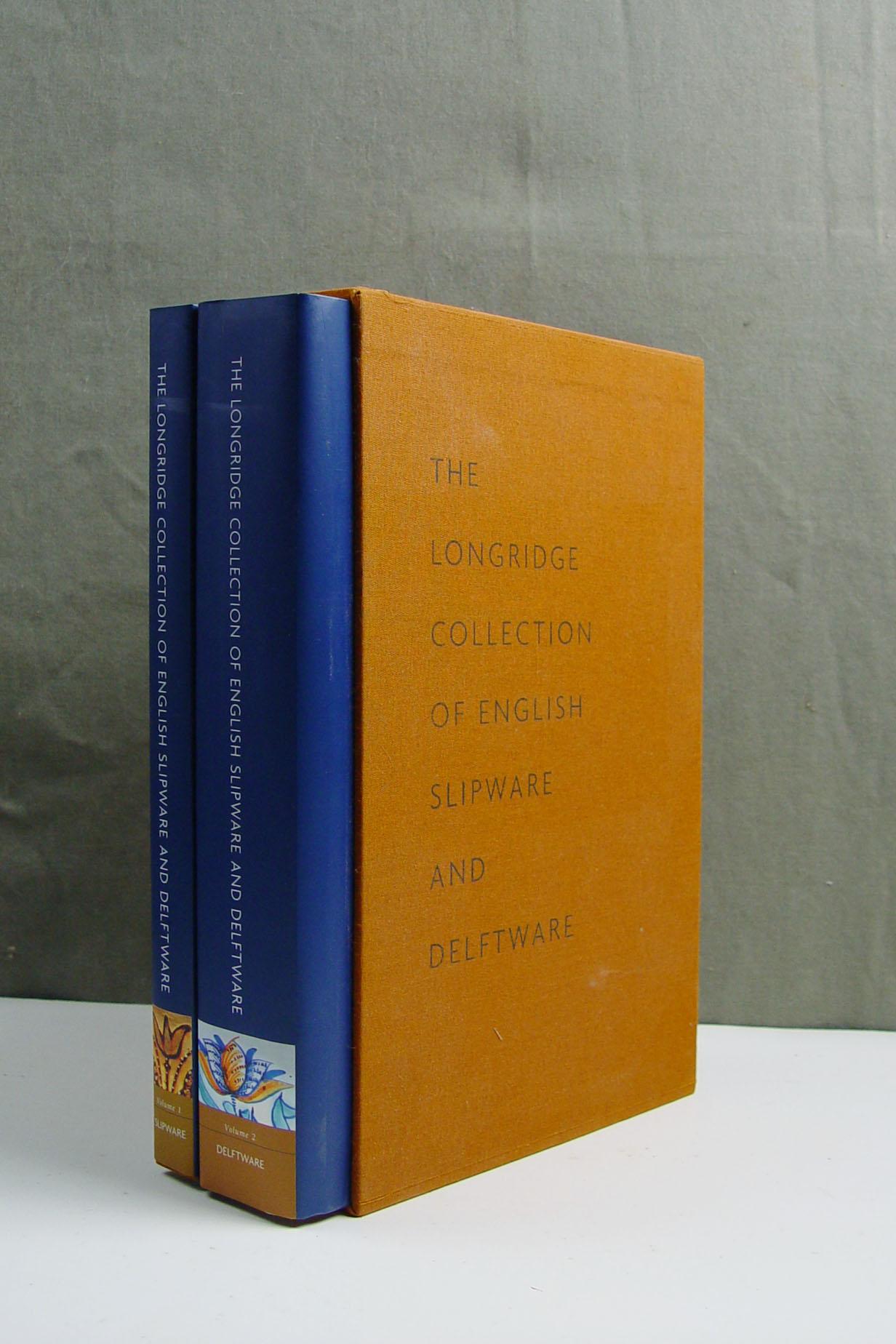 The Longridge Collection of English Slipware and Delftware by Leslie B. Grigsby, 2 volumes. Published by Jonathan Horn, London, 2000. Printed and bound in Italy. Ochre cloth boards, illustrated dust jackets, in ochre cloth slipcase with gilt title.