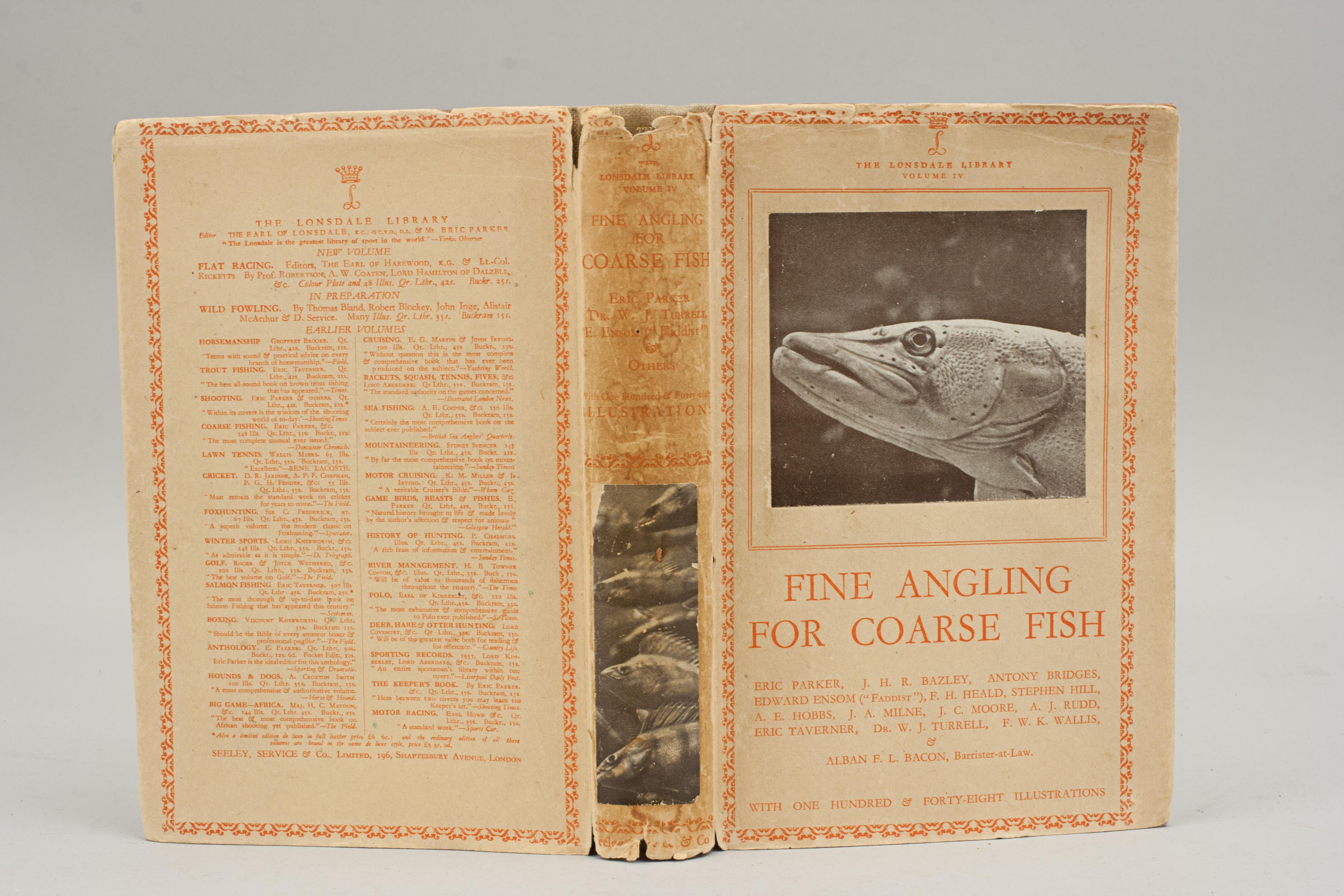 Fine Angling For Coarse Fish, Lonsdale Library Book.
One of the volumes from Lonsdale Library, Fine Angling For Coarse Fish, with original dust cover. The book with one hundred and forty-eight illustrations.
The Lonsdale Library of Sports, Games &