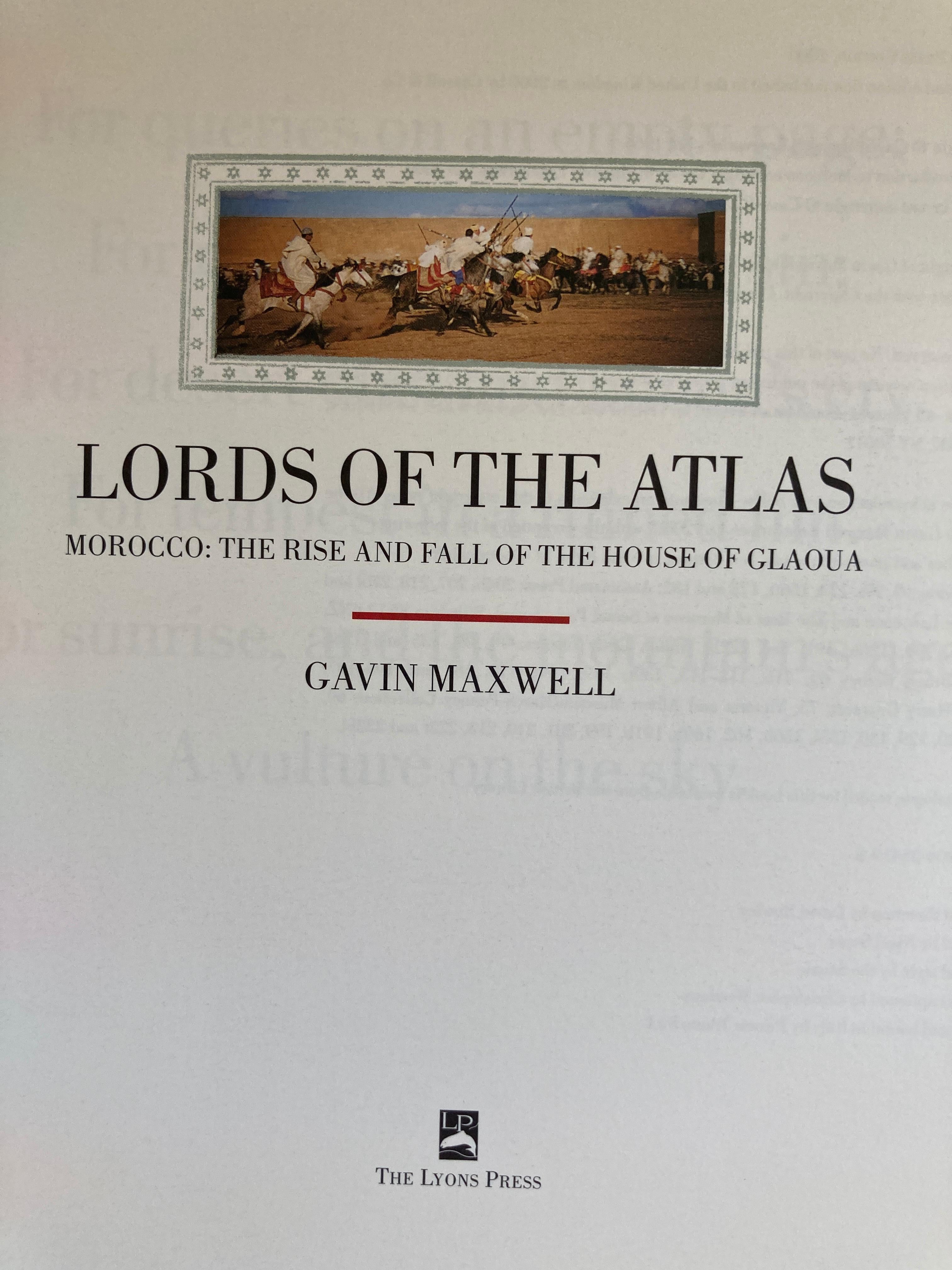 Lords of the Atlas The Rise and Fall of the House of Glaoua, Morocco, 1893-1956 1