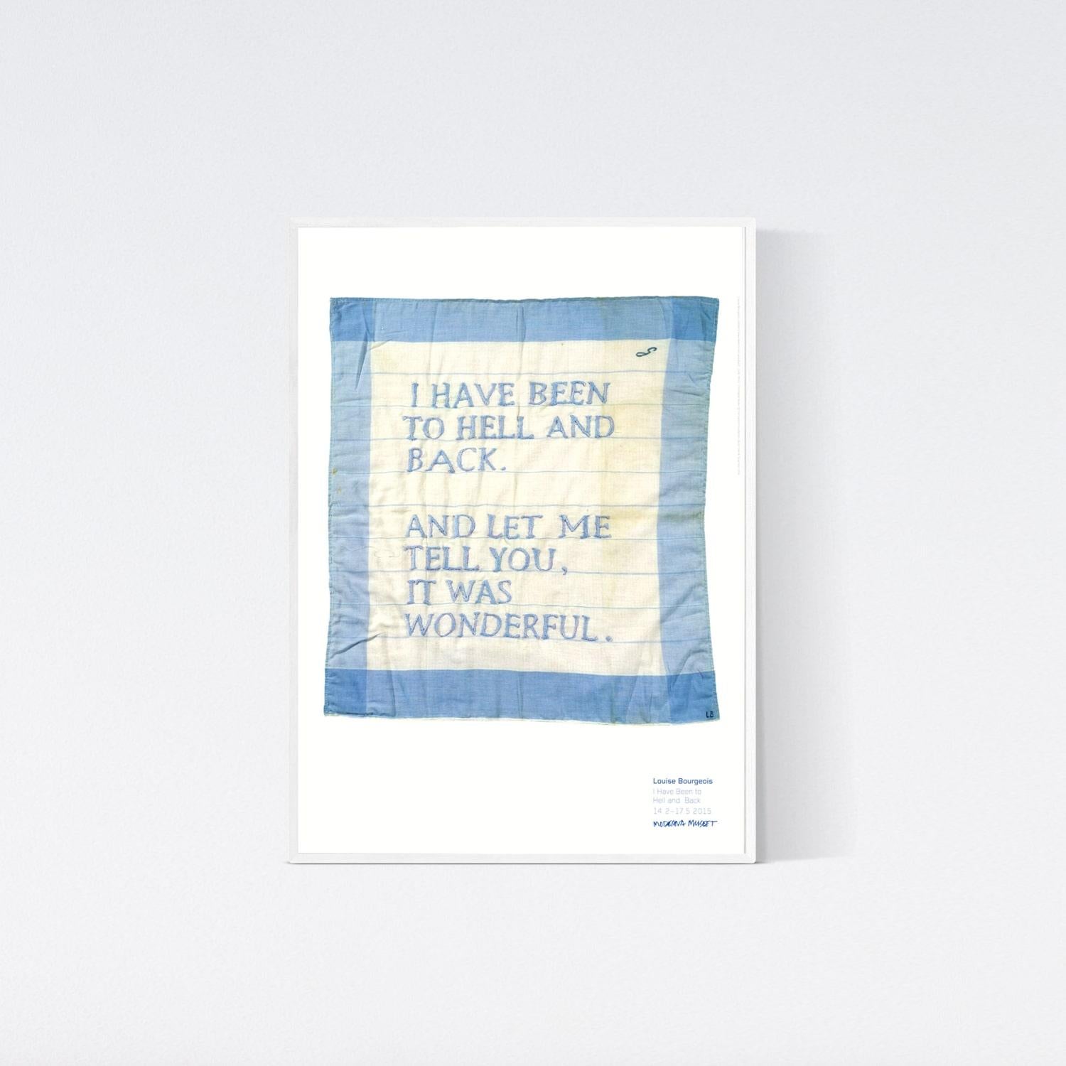  Poster (I Have Been to Hell and Back), 2014 Museum Exhibition Text Words Quote - Contemporary Print by Louise Bourgeois