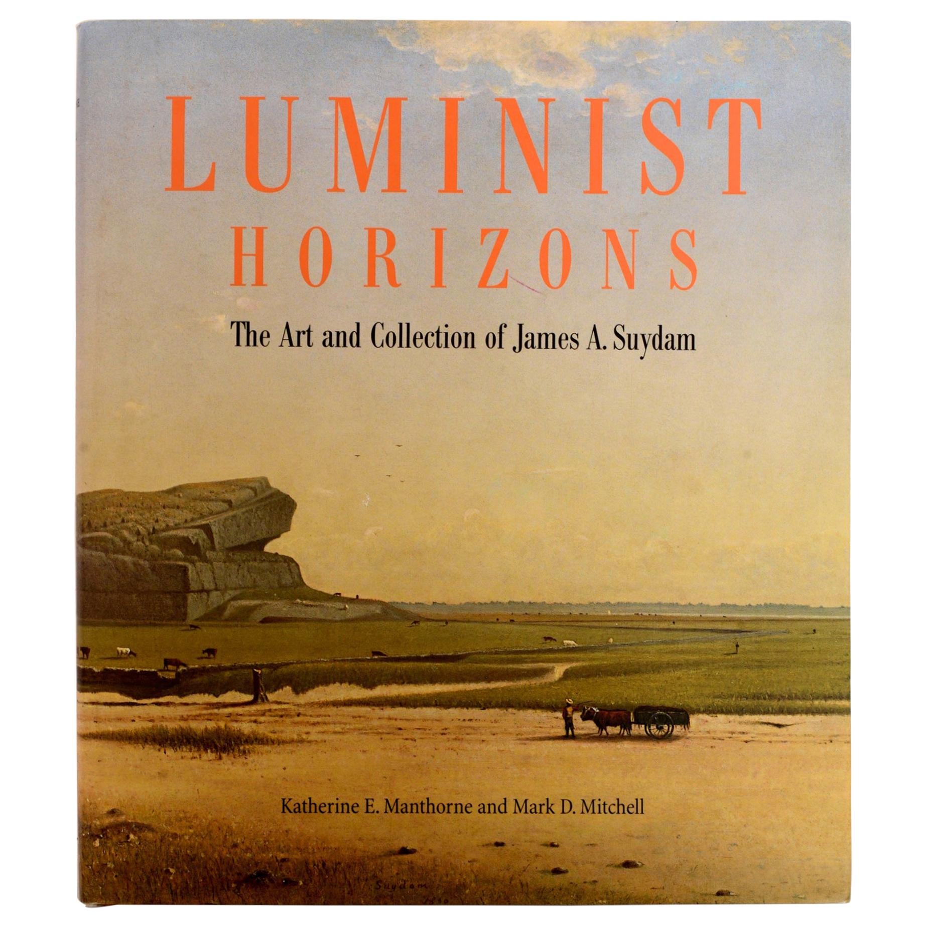 Luminist Horizons The Art and Collection of James A. Suydam Stated First Edition