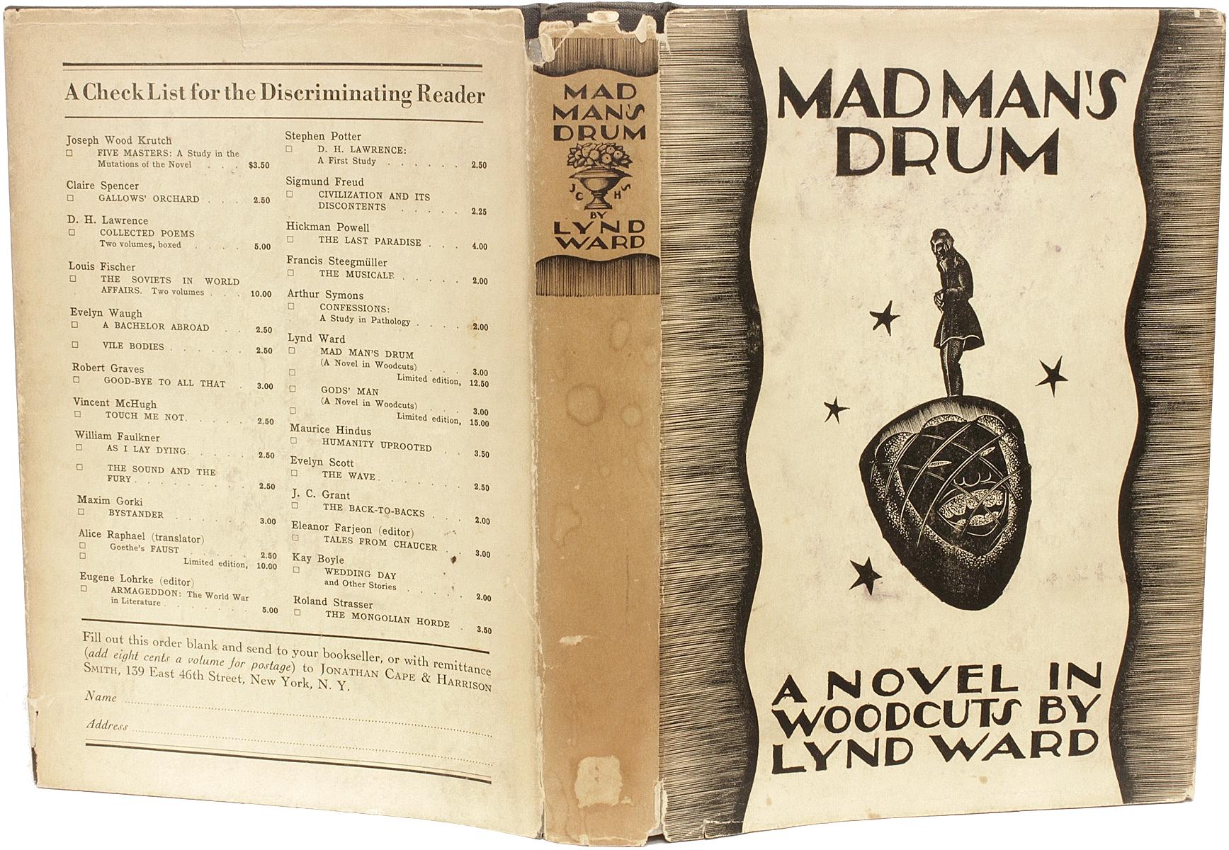 Author: WARD, Lynd. 

Title: Madman's Drum. A Novel In Woodcuts by Lynd Ward.

Publisher: NY: Jonathan Cape & Harrison Smith, 1930.

SECOND PRINTING. 1 vol., hardbound, with the DJ.

Condition: Internally clean and bright, hinges fine, head
