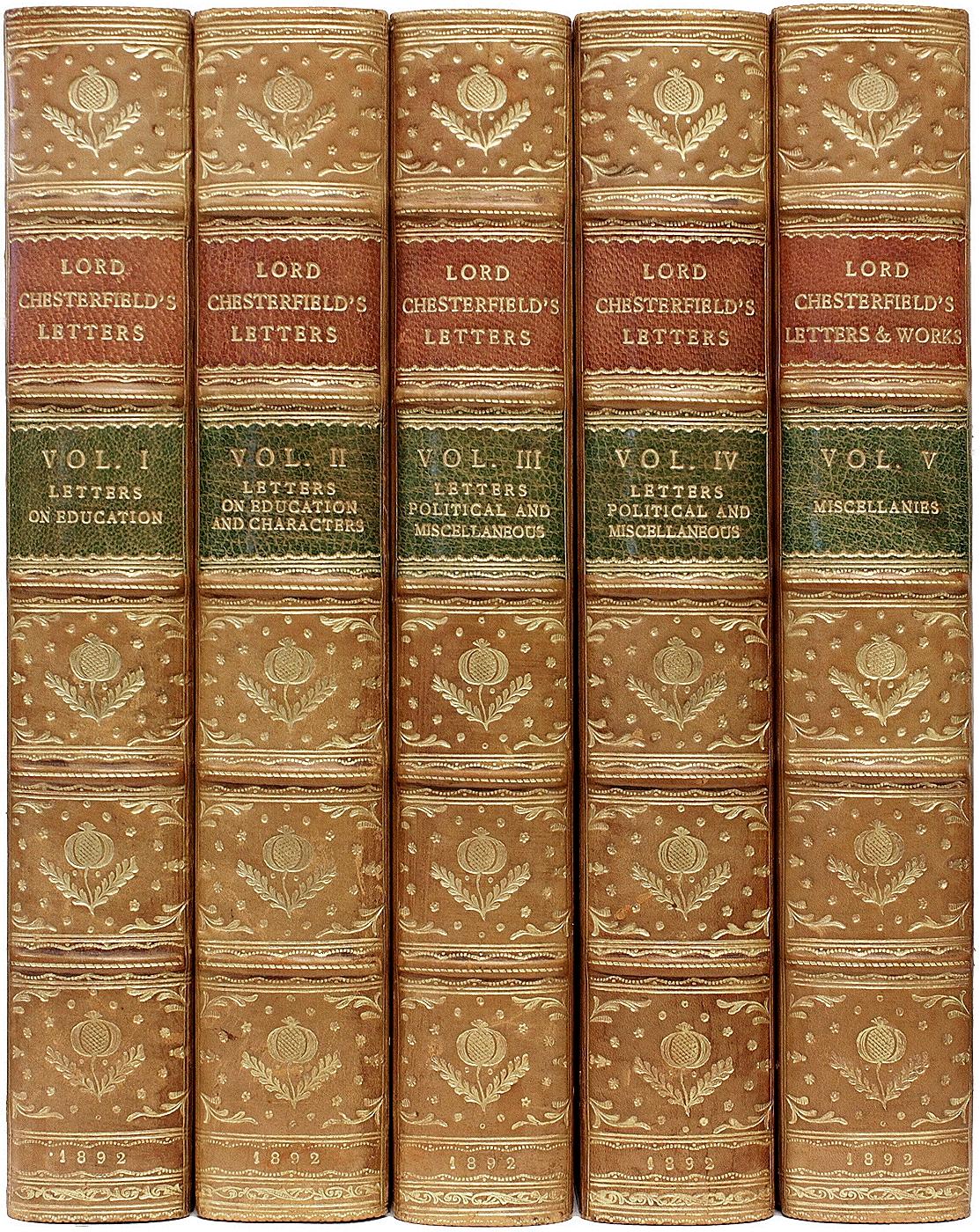 AUTHOR: MAHON, Lord. 

TITLE: The Letters Of Philip Dormer Stanhope, Earl Of Chesterfield; Including Numerous Letters Now First Published From The Original Manuscripts.

PUBLISHER: London: J. B. Lippincott Co., 1892.

DESCRIPTION: 5 vols., 8-7/8
