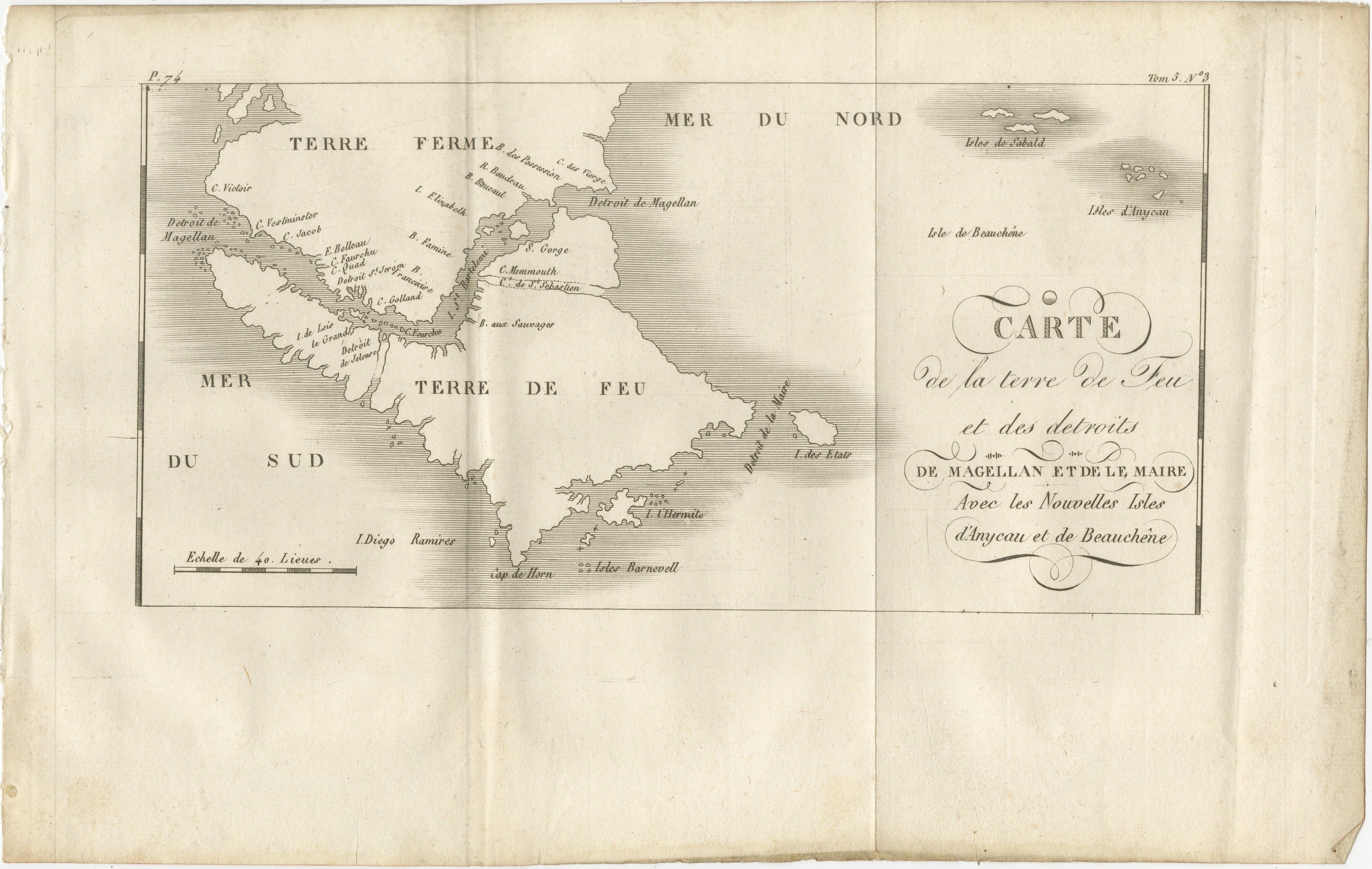 Mappa della Terra del Fuoco e degli Stretti di Magellano e Le Maire, 1760 ca.

Questa mappa su rame del XVIII secolo, intitolata Carte de la Terre de Feu et des Détroits de Magellan et de le Maire avec les Nouvelles Isles d'Anycao et de Beauchêne,