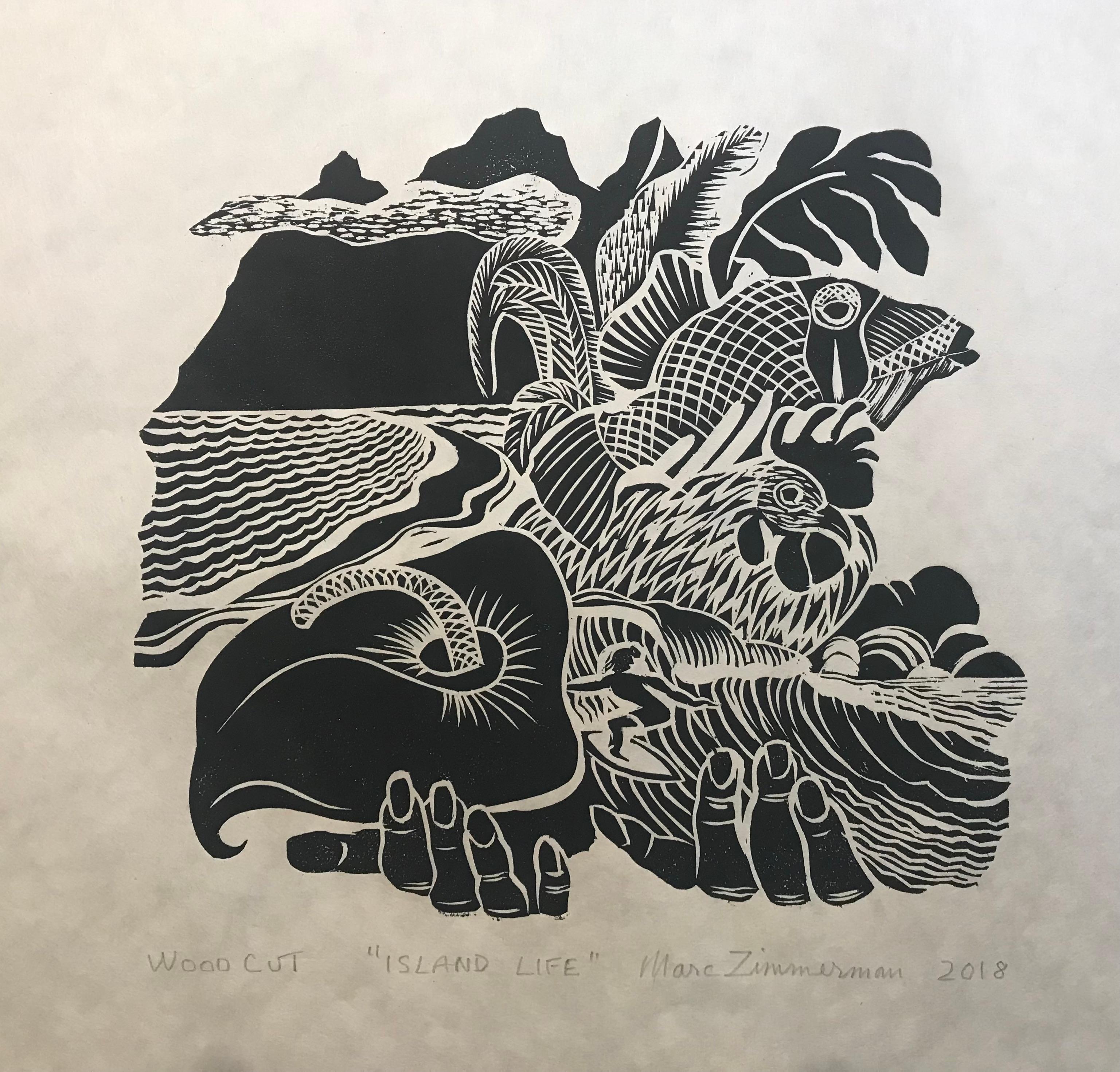 A chicken, a fish, a surfer,an anthurium and a bay, all held in some loving hands is our beautiful Island.

Island Life - Animal Print - Woodcut Print By Marc Zimmerman

This masterpiece is exhibited in the Zimmerman Gallery, Carmel CA.

The