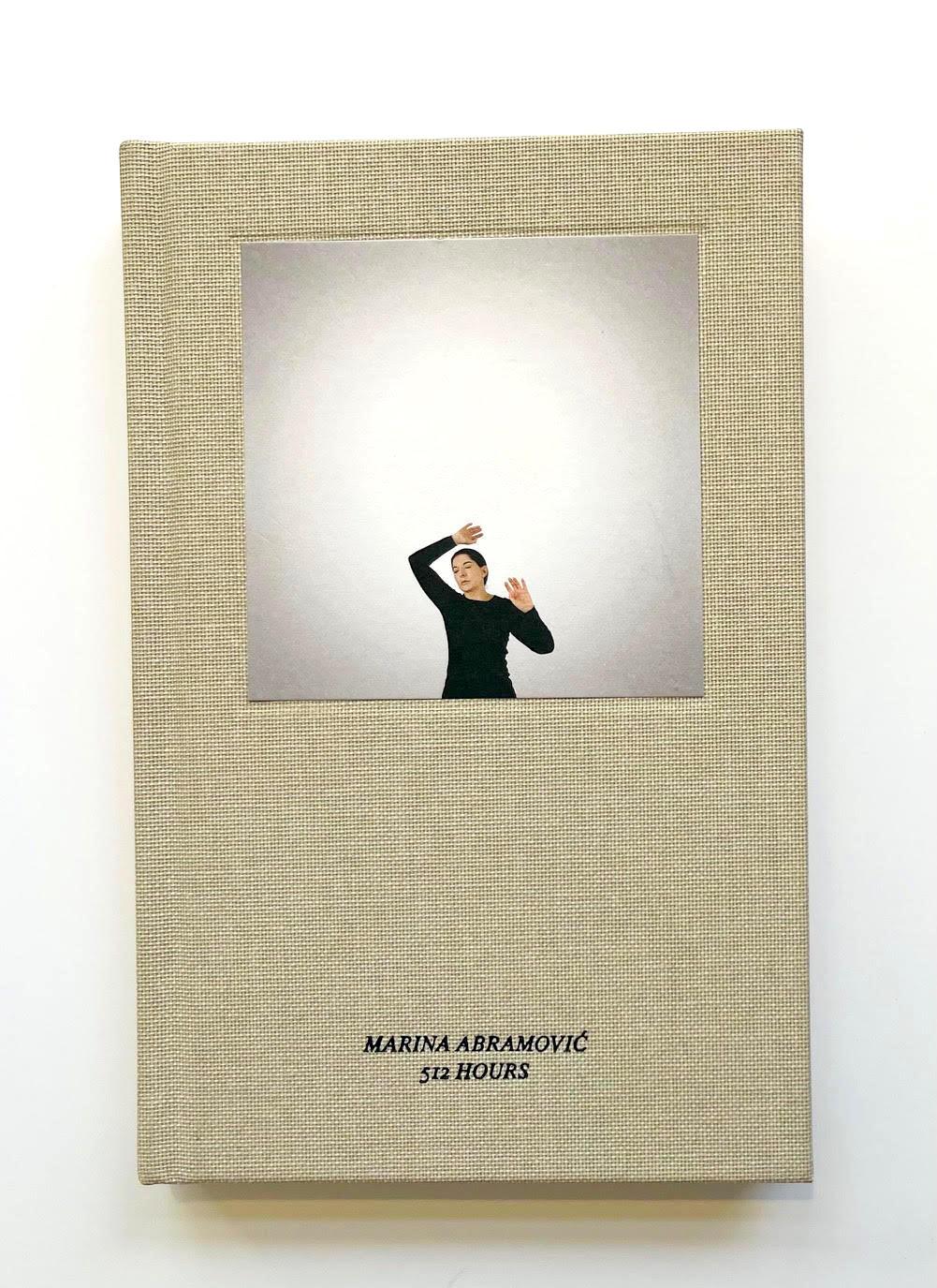 512 Hours (Monograph hand signed and inscribed by Marina Abramovic) 2