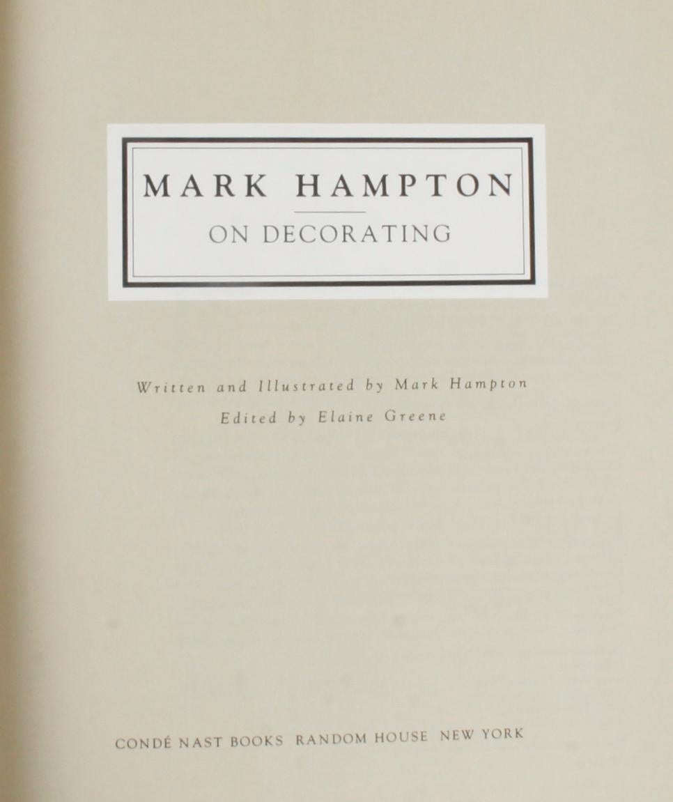 Mark Hampton on Decorating. New York: Random House, 1989. Stated first edition hardcover with dust jacket. 251 pp. Mark Hampton's first book containing his enlarged 