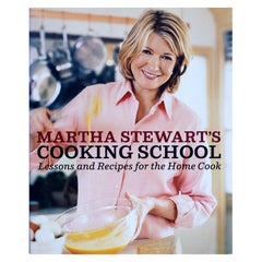 L'école de cuisine de Martha Stewart : Leçons et recettes pour le cuisinier amateur : Un livre de cuisine