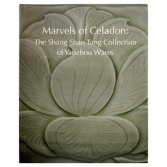 Meraviglie di Celadon La Collezione Shang Shan Tang di oggetti di Yaozhou, 1a Ed.
