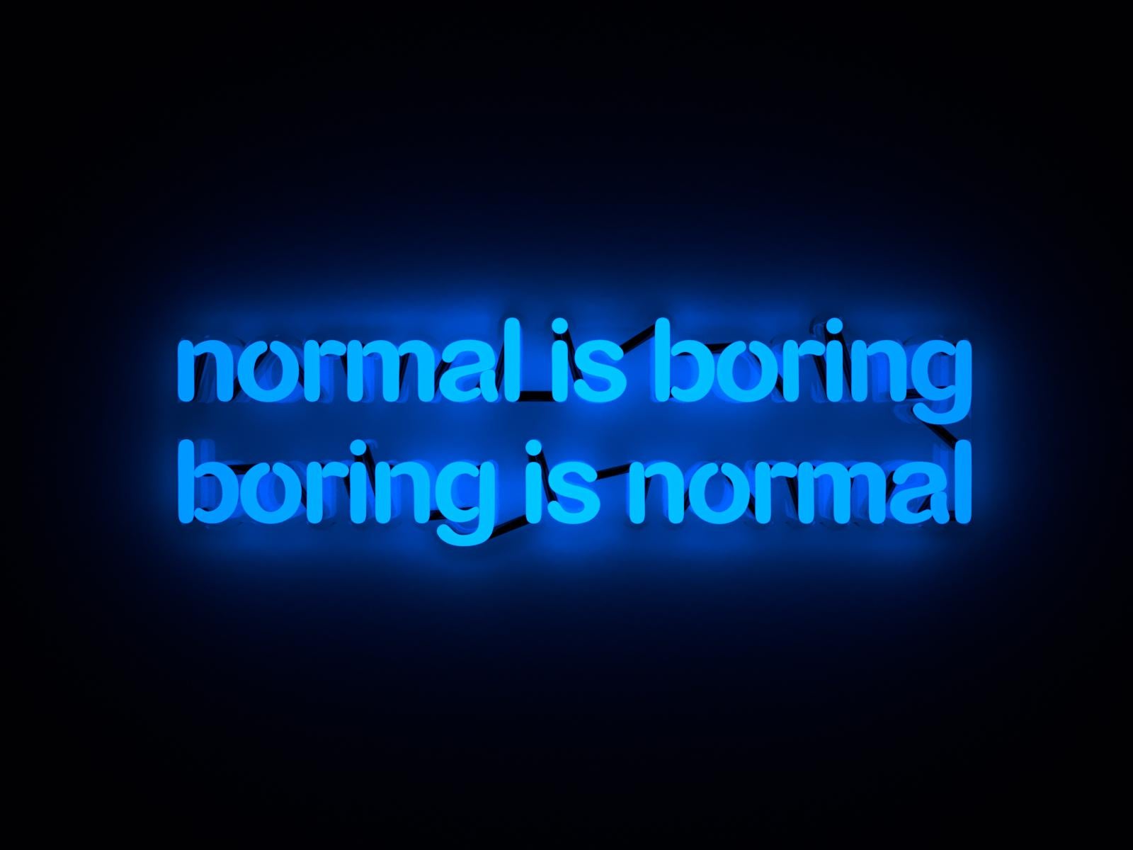 Normal is boring boring is normal - neon art 