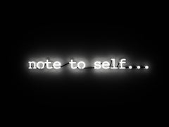 Note to self