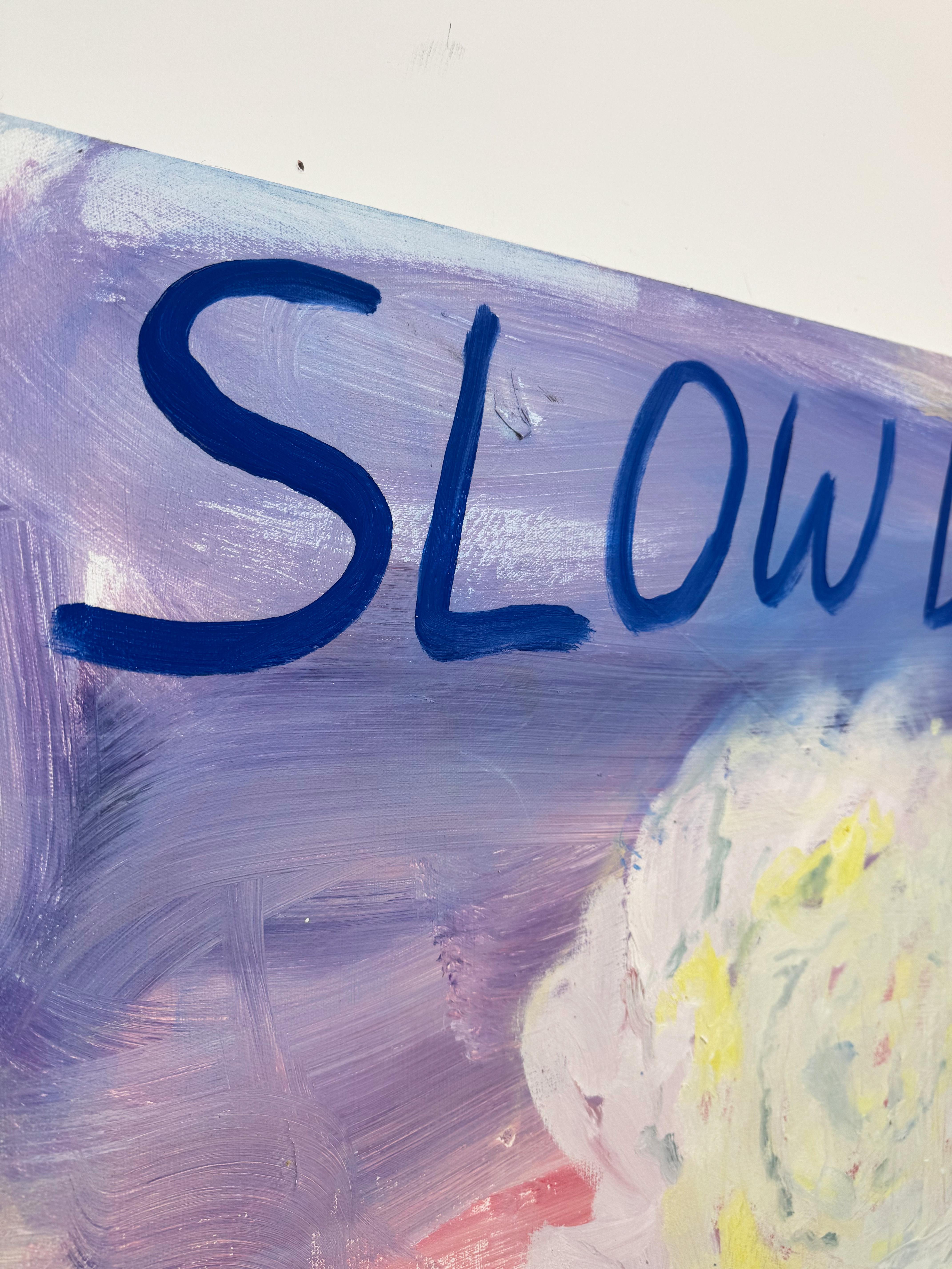 This painting builds on Higgins’ Slow Down series, which began in 2021. Through an ongoing exploration of the relationship between text and image, Higgins creates works that communicate directly with the viewer—offering messages that serve as