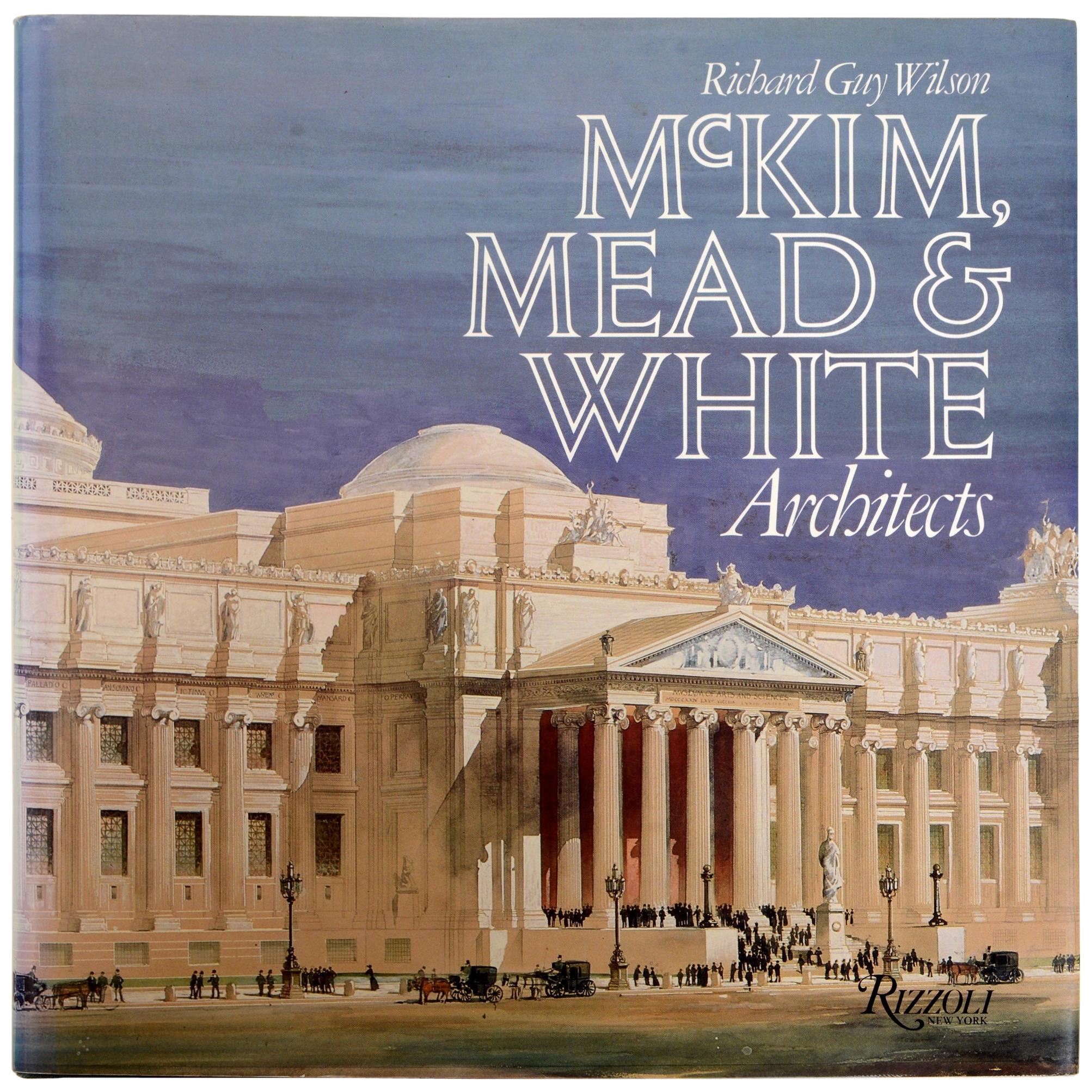 McKim, Mead and White, Architects by Richard G. Wilson, First Edition