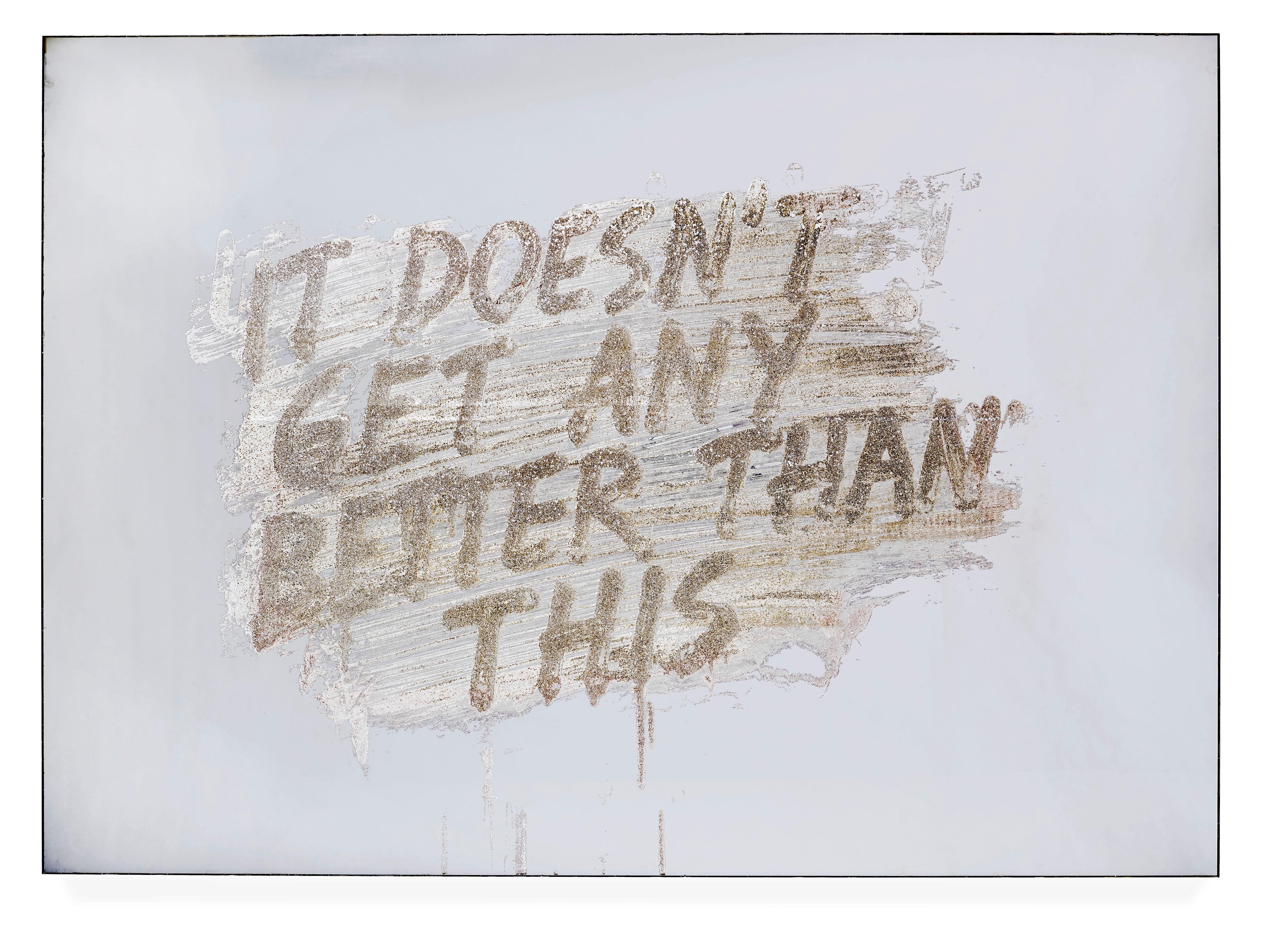 "It Doesn't Get Any Better Than This" etched mirror limited edition print - Print by Mel Bochner