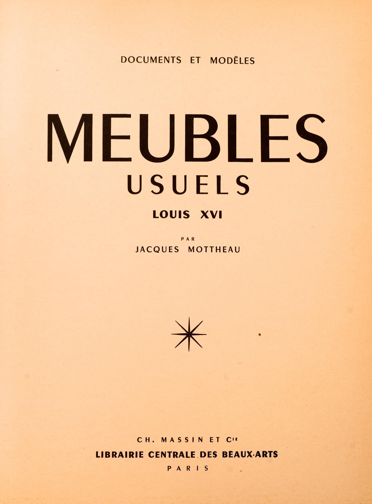 Meubles Usuels: Louis XVI by Jacques Mottheau. Libraire Centrale Des Beaux-arts, Paris, France. 36 B&W plates all printed on one sided heavy stock. One page of French text, balance is photos.
   