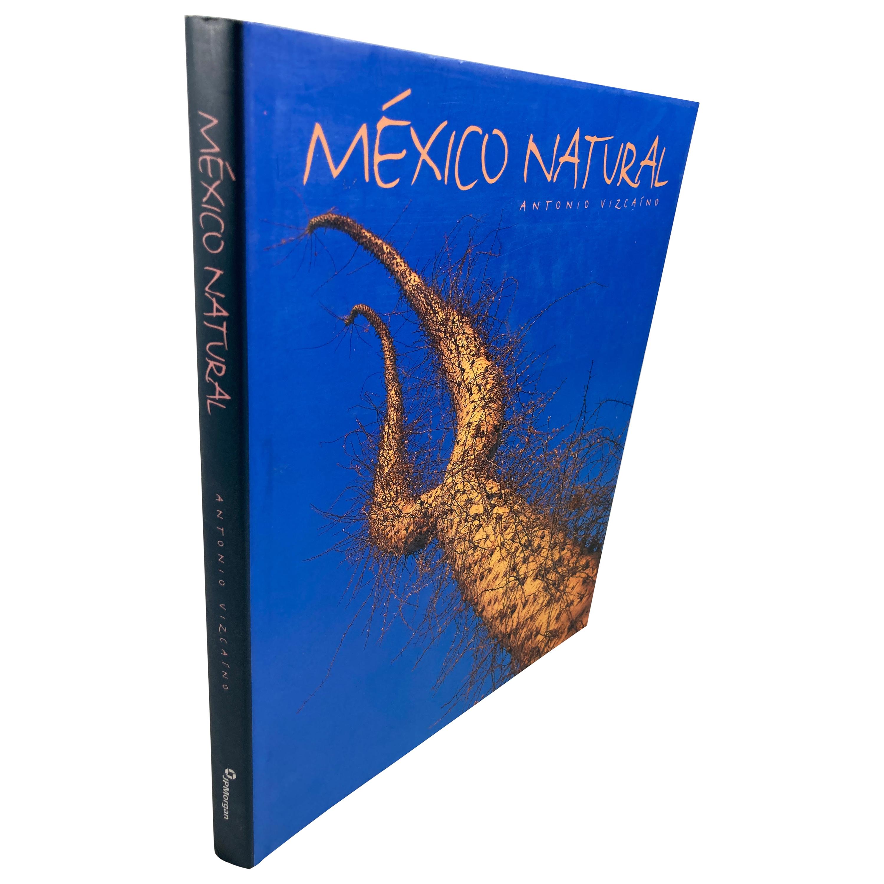 Mexico Natural by Antonio Vizcaino Hardcover Book