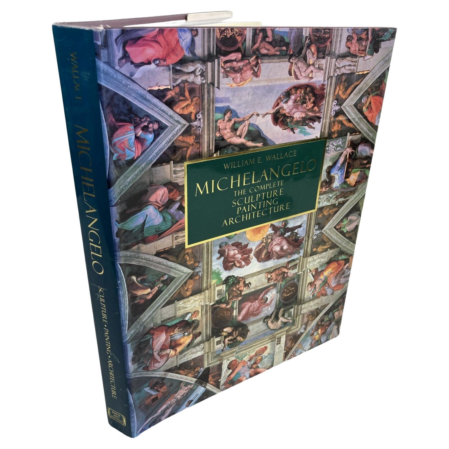 Michelangelo by William E. Wallace The Complete Sculpture Painting and Architect For Sale