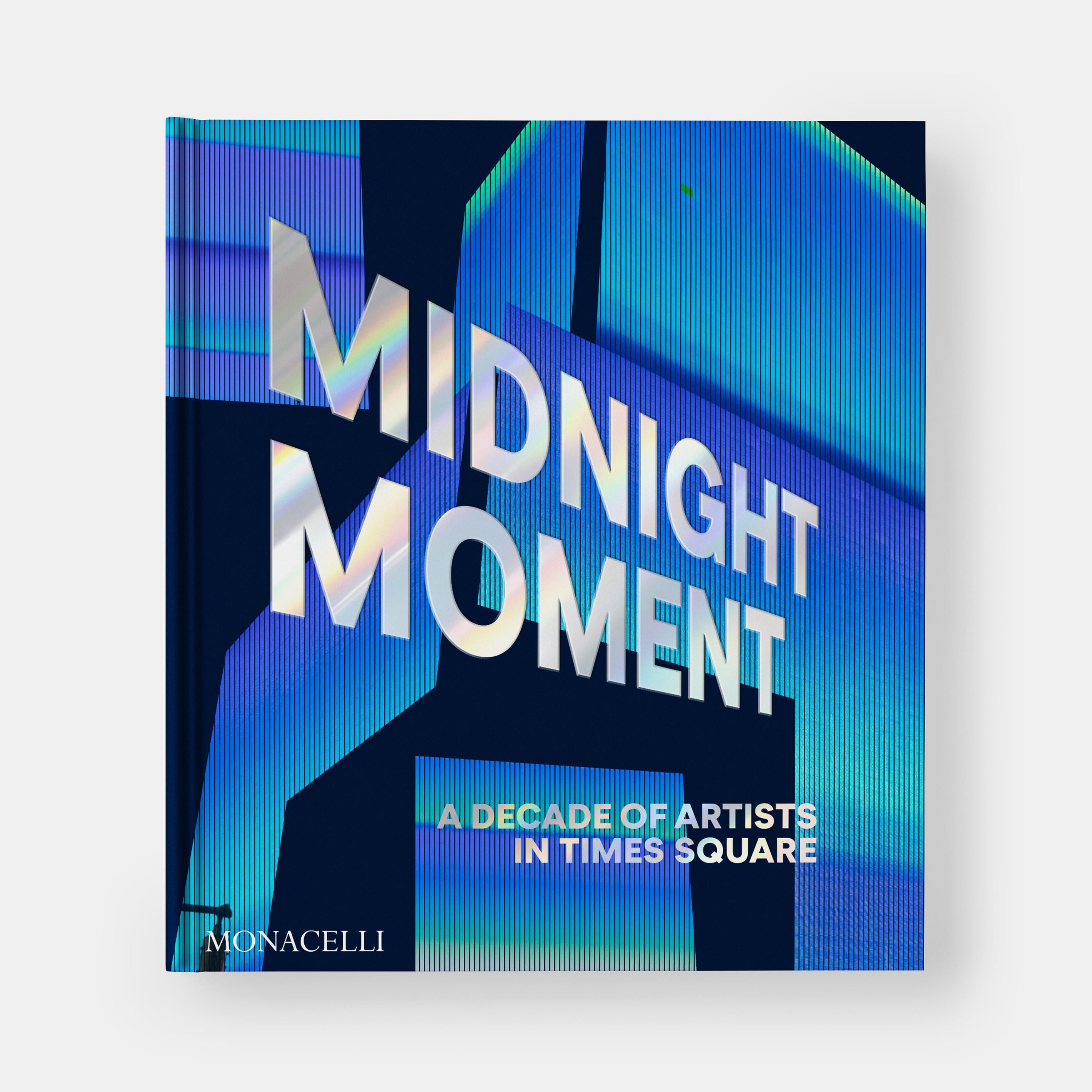 The first and only book on Times Square’s iconic Midnight Moment series, the world’s largest and longest-running digital public art program

Presented nightly to millions of viewers each year, Midnight Moment showcases the work of contemporary