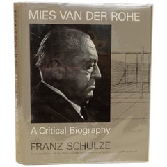 Mies Van Der Rohe A Critical Biography by Franz Schulze