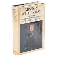 Mission mit LeMay Meine Geschichte von General Curtis E. LeMay:: Signierte Erstausgabe