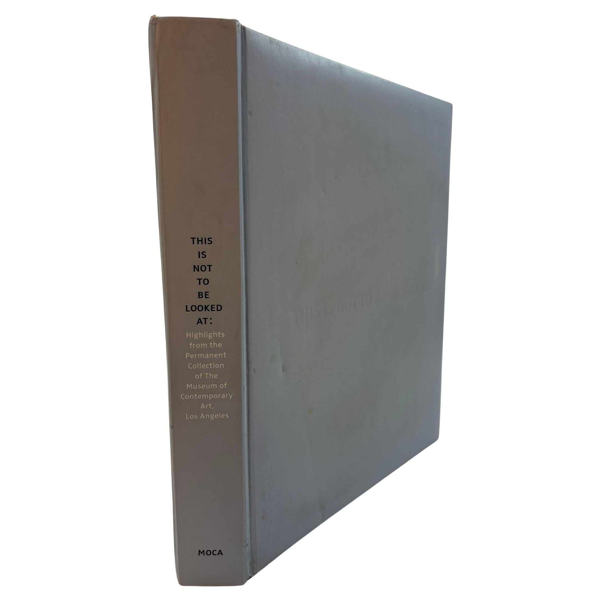 MOCA: This Is Not To Be Looked At Hardcover Book
