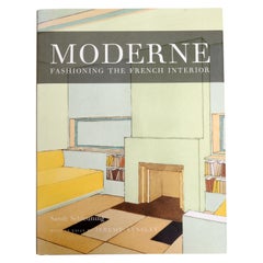 Moderne: Fashioning the French Interior by Sarah Schleuning, First Edition