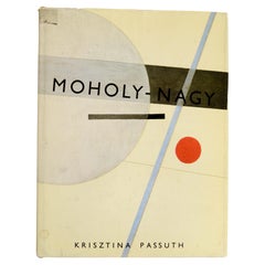 Moholy-Nagy by Krisztina Passuth, 1st Ed