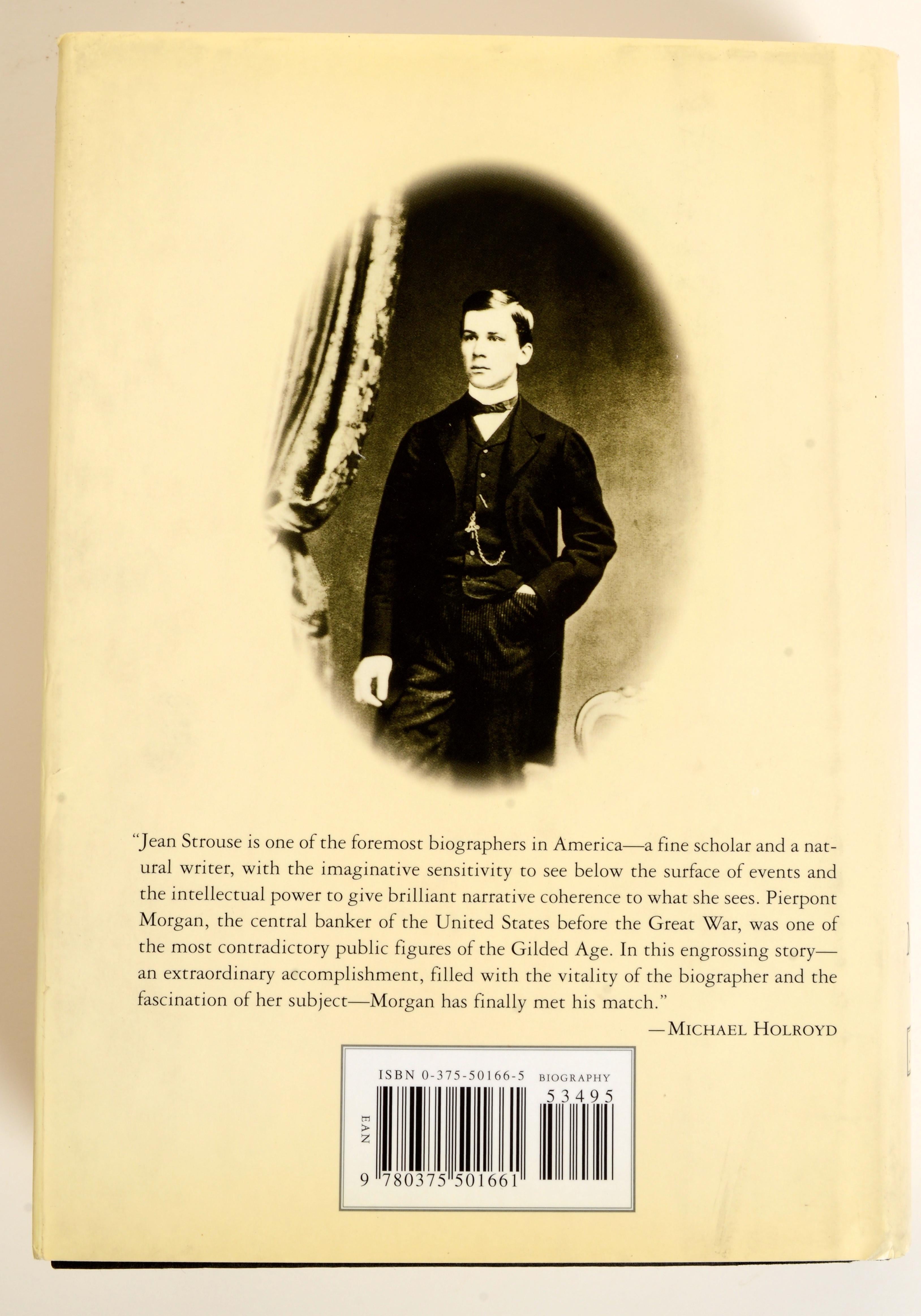 Morgan : American Financier by Jean Strouse. Published by Random House Publishing Group, NY, 1999. Stated 1st Ed hardcover with dust jacket. Jean Strouse is an American biographer, cultural administrator, and critic. She is best known for her