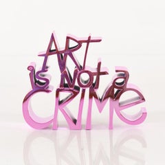 Sculpture en résine en édition limitée « Art Is Not a Crime (Chrome Pink)