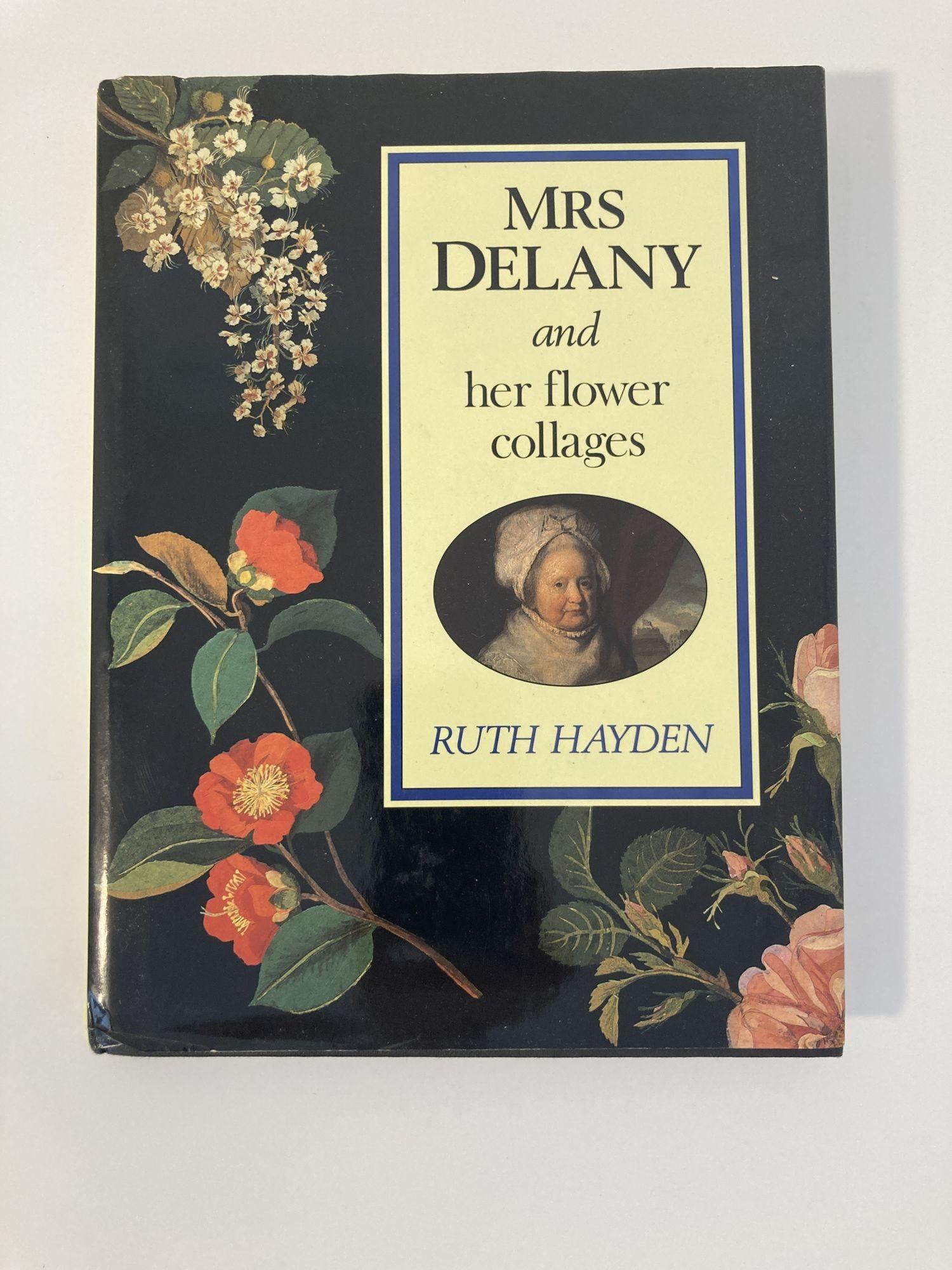 Mrs. Delany and Her Flower Collages Hardcover Book by Ruth Hayden 1992.
Mary Delany's 